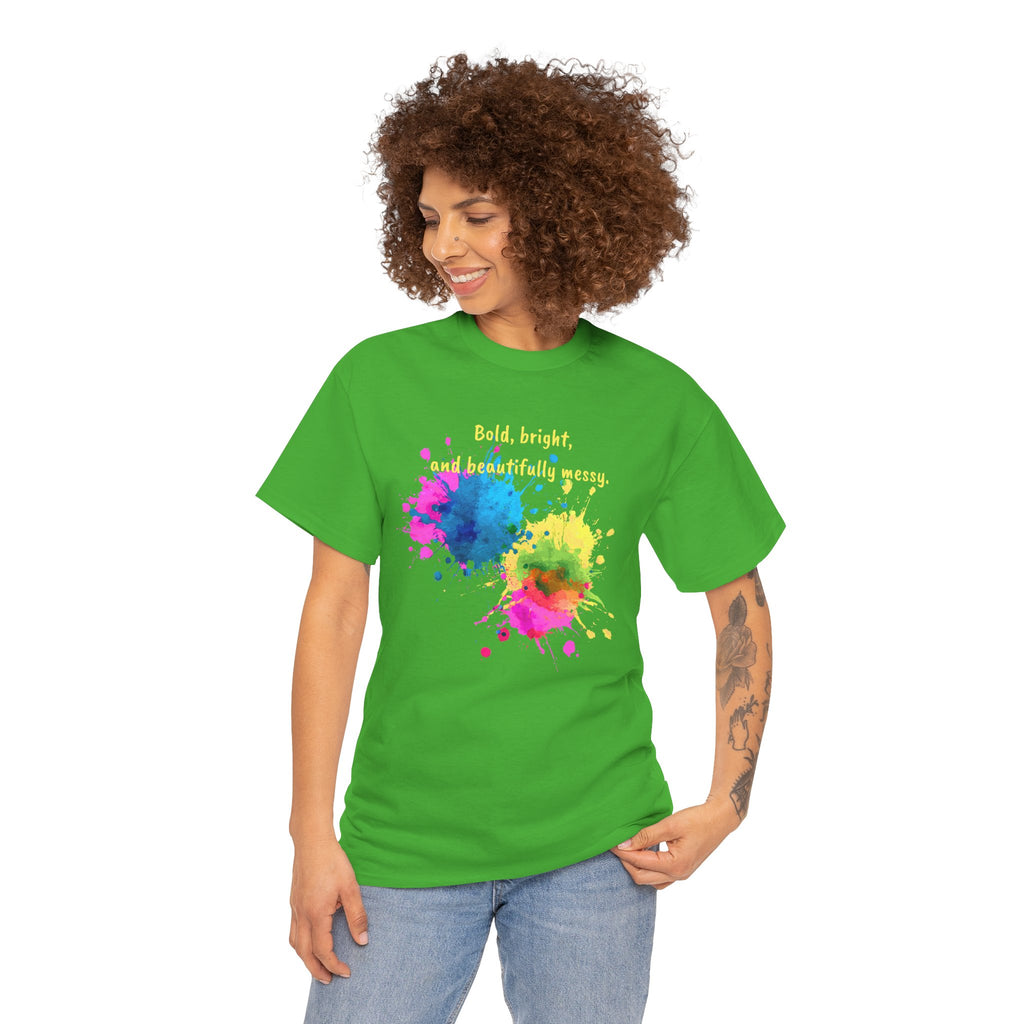 Bold, Bright and Beautifully Messy T-Shirt — Colorful Paint Splash Graphic Tee