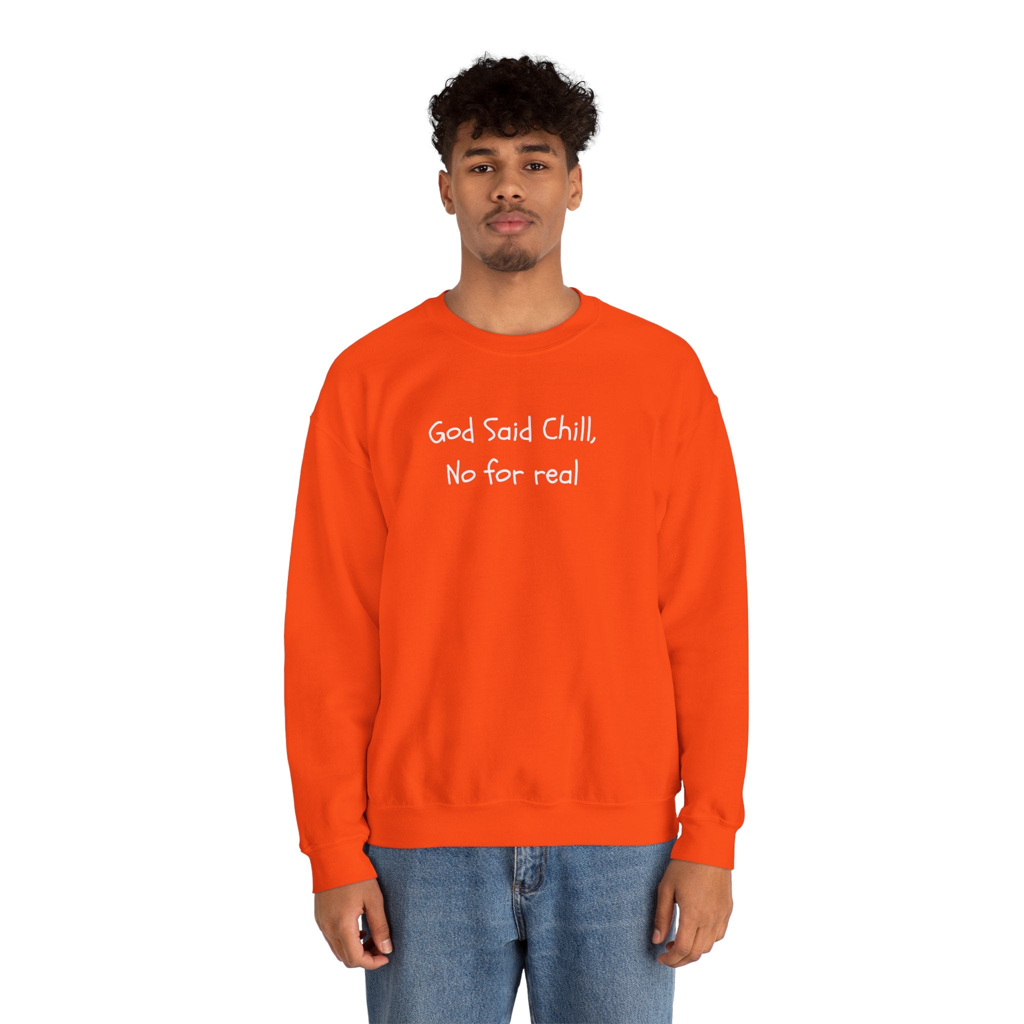 Crewneck Sweatshirt - "God Said Chill, No for Real" Casual Graphic Pullover