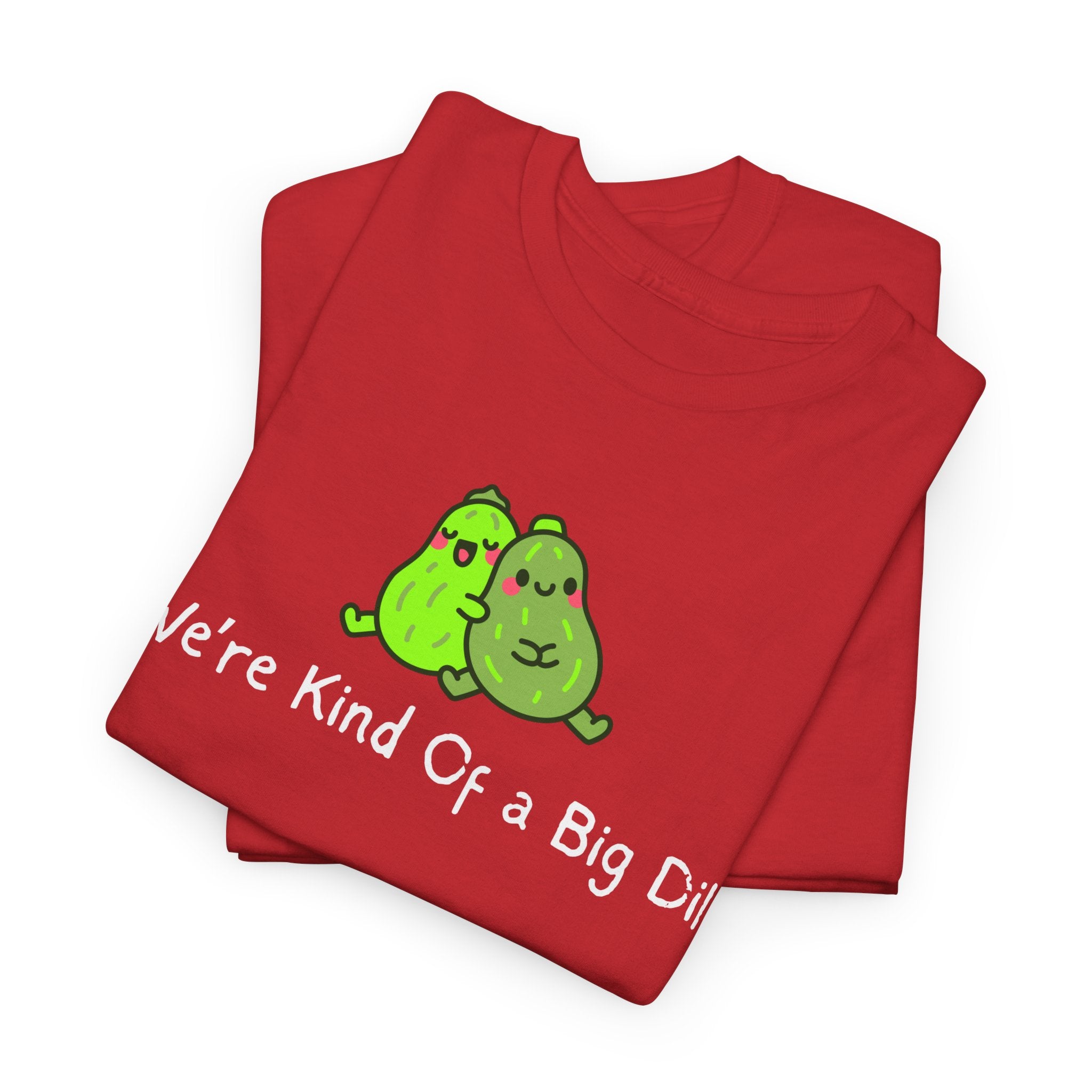 Big Dill Pickle Couple T-Shirt — "We're Kind Of a Big Dill" Cute Pun Tee