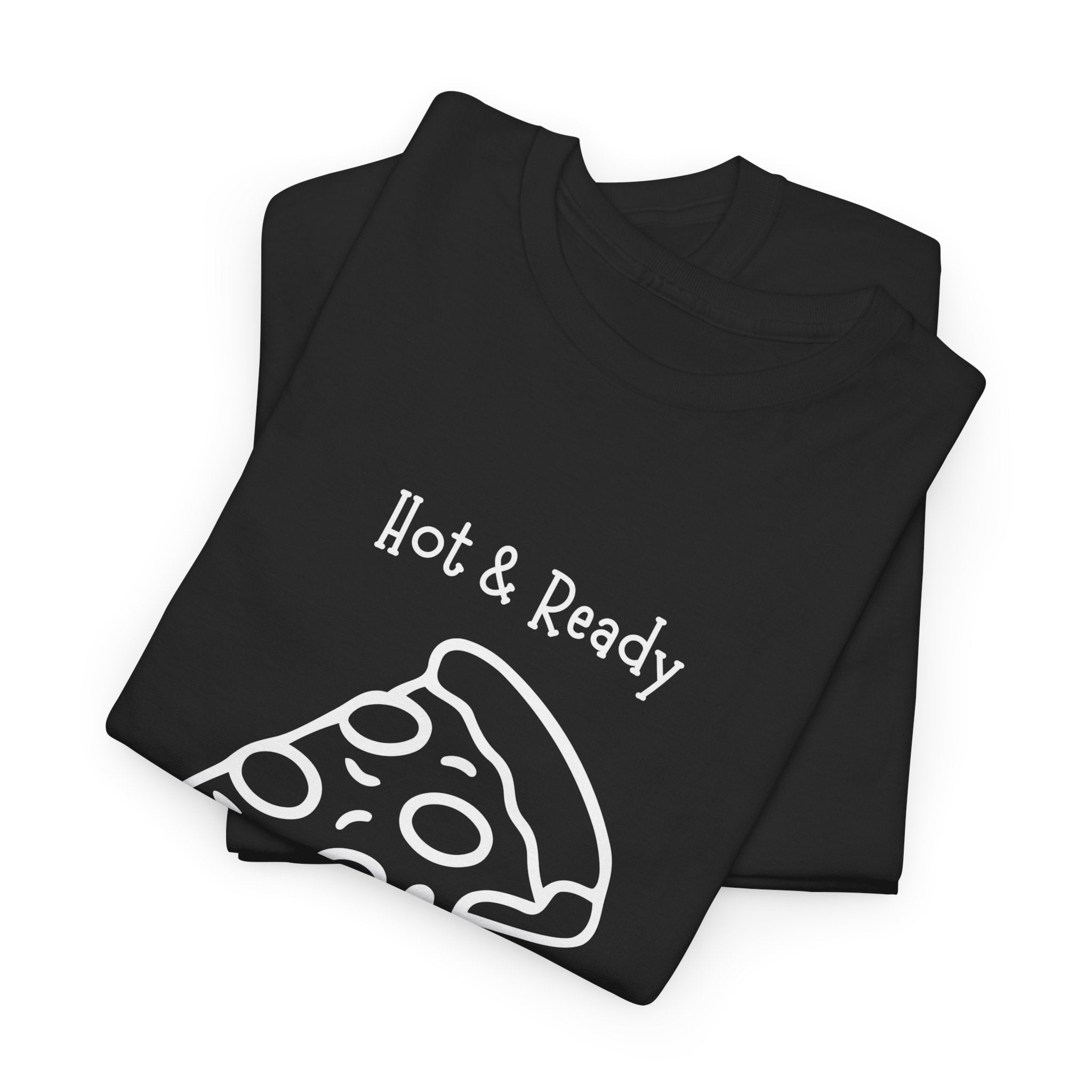 Hot & Ready Pizza Tee