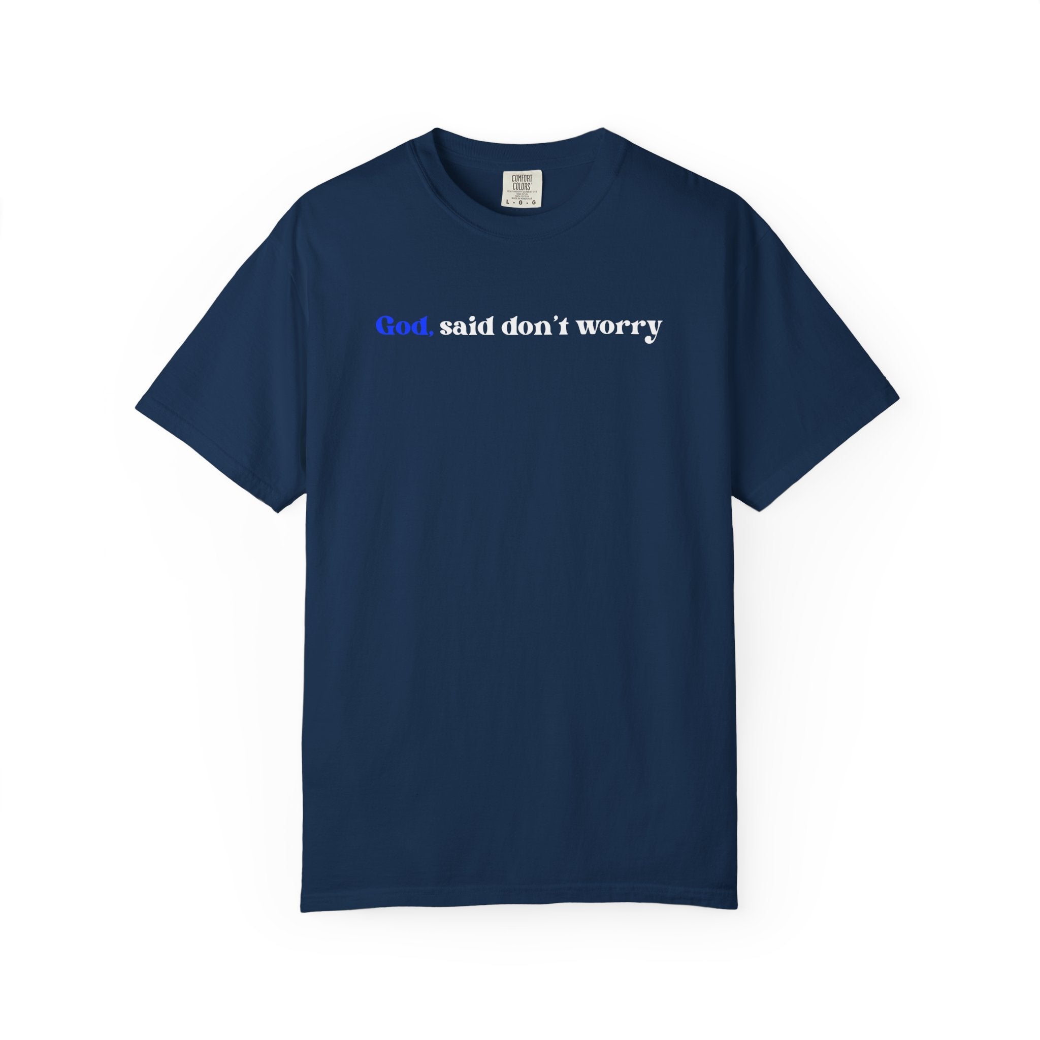God Said Don’t Worry T-Shirt — Inspirational Christian Tee
