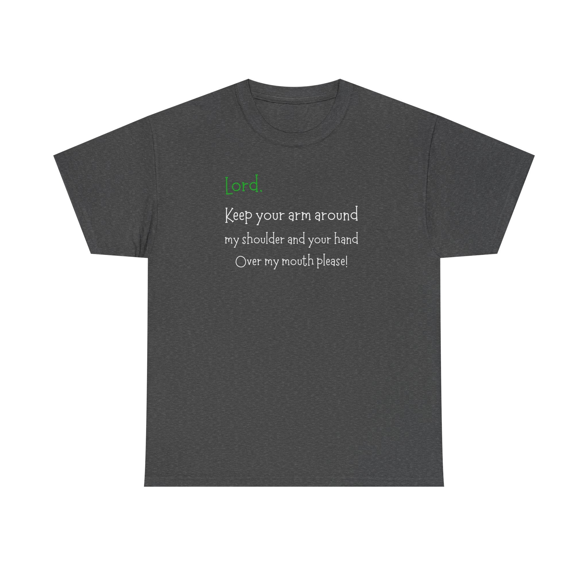Christian Humor T‑Shirt “Lord Keep Your Arm Around My Shoulder”