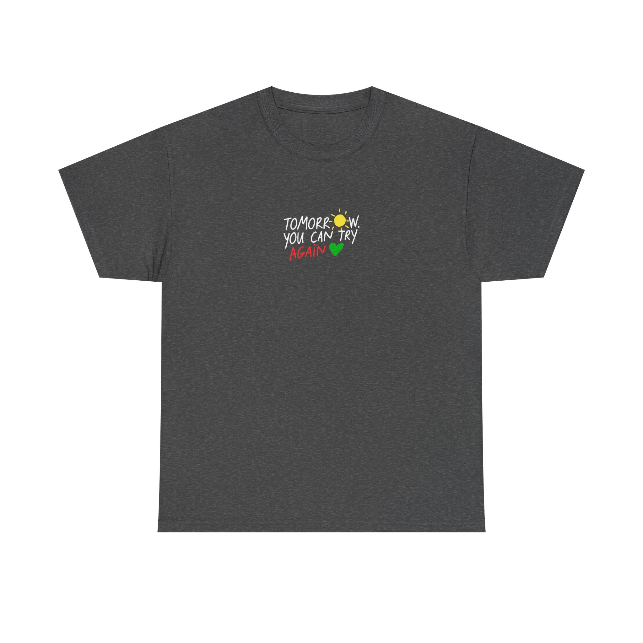 T-Shirt — "Tomorrow You Can Try Again" Positive Sun Graphic Tee