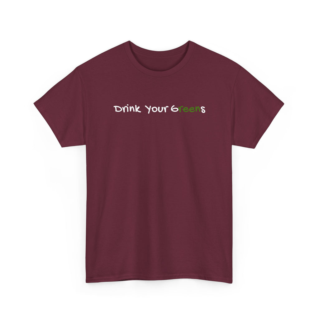 Drink Your Greens T-Shirt — Funny Healthy Lifestyle Tee