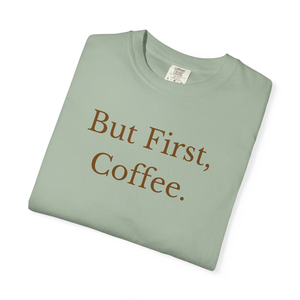Comfort colors 1717 Template 1768370606253-But-First-Coffee-6