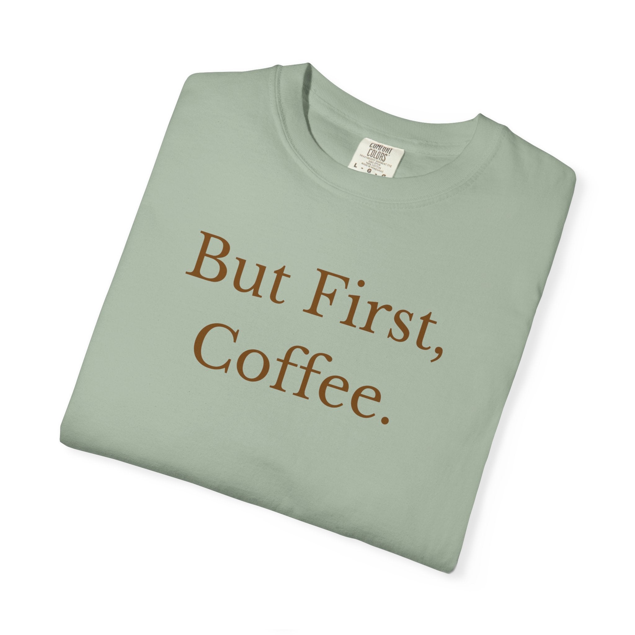 Comfort colors 1717 Template 1768370606253-But-First-Coffee-6
