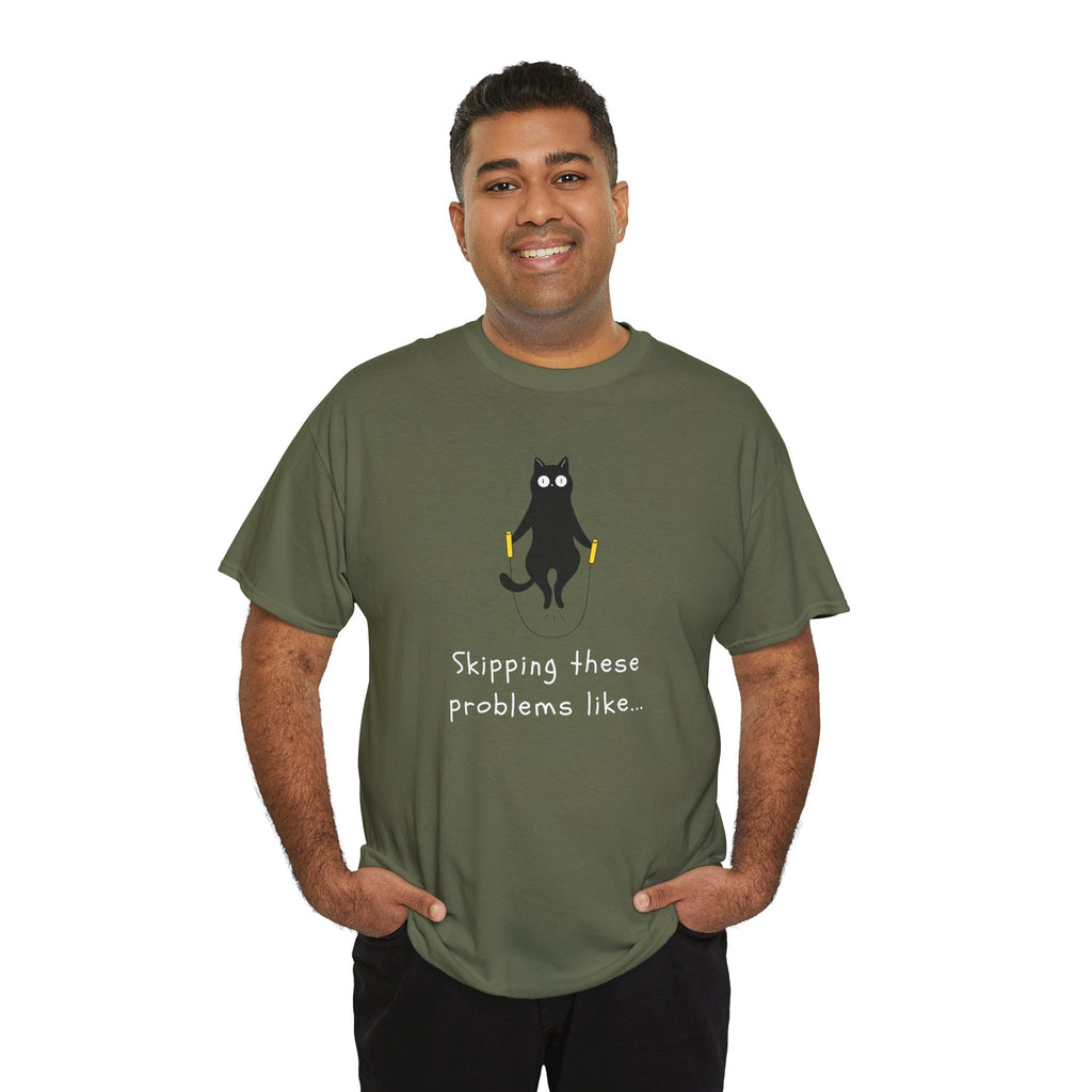 Cat Skipping These Problems Like Tee — Funny Cat Graphic T‑Shirt