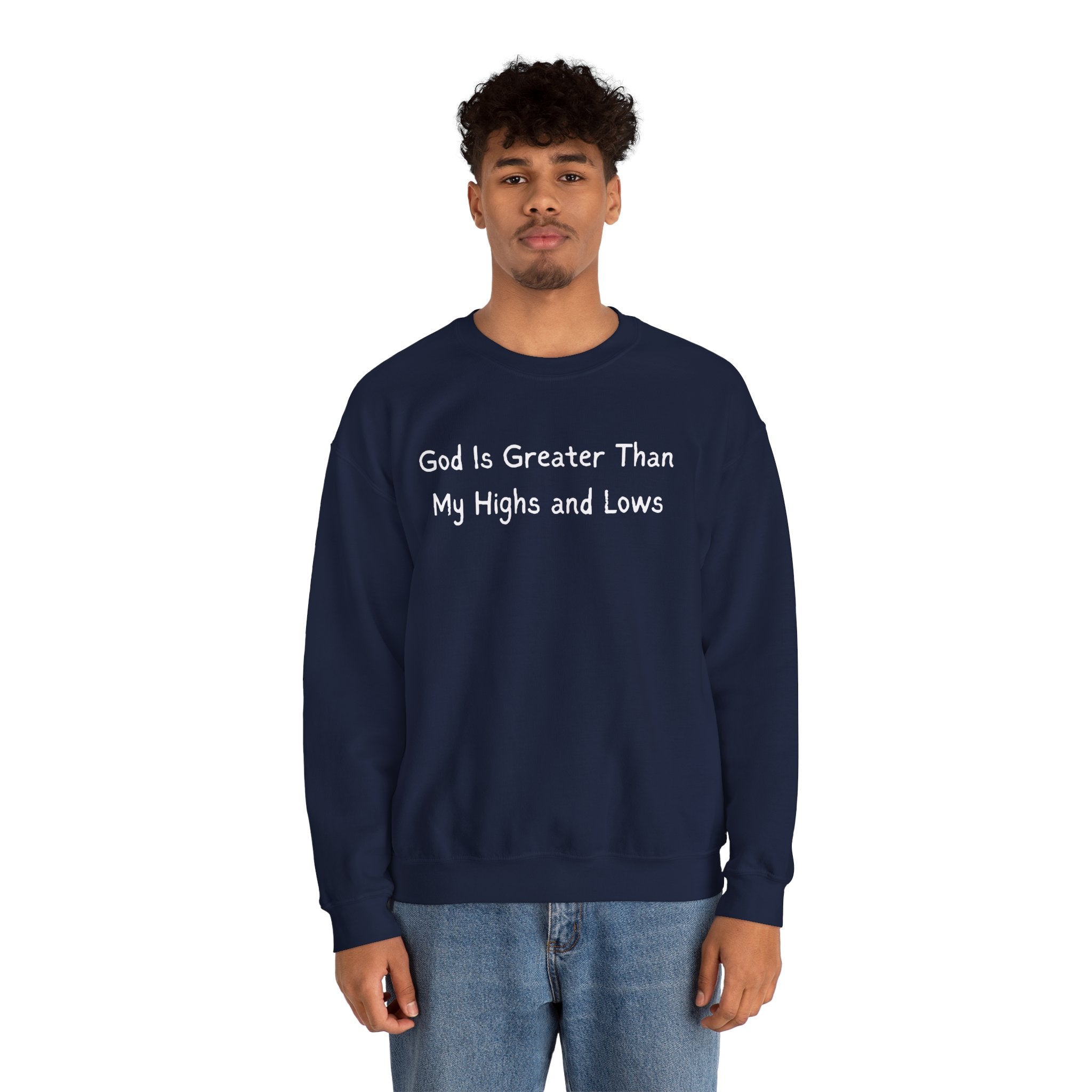 Christian Sweatshirt "God Is Greater Than My Highs and Lows" – Inspirational Crewneck