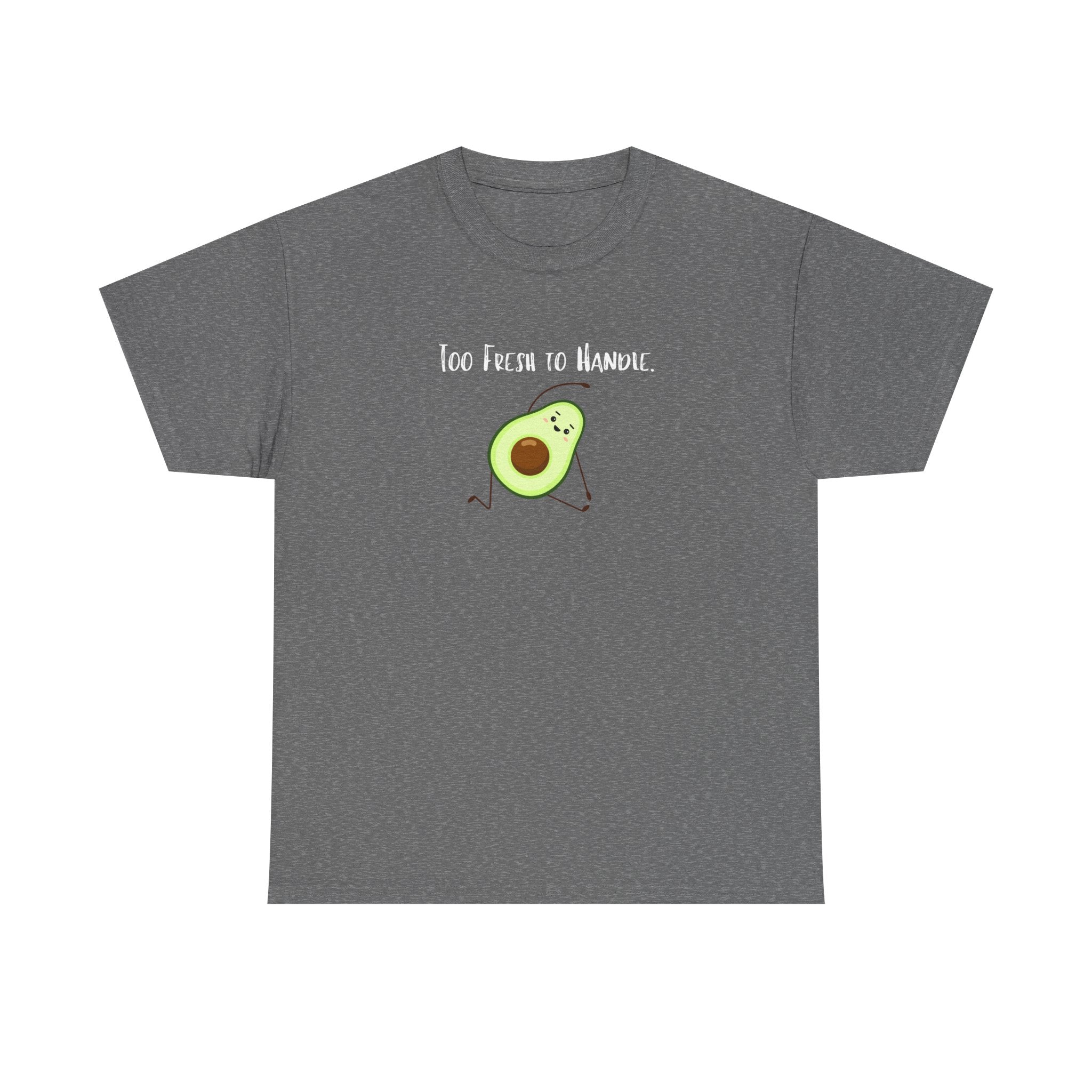 Too Fresh to Handle Avocado T-Shirt