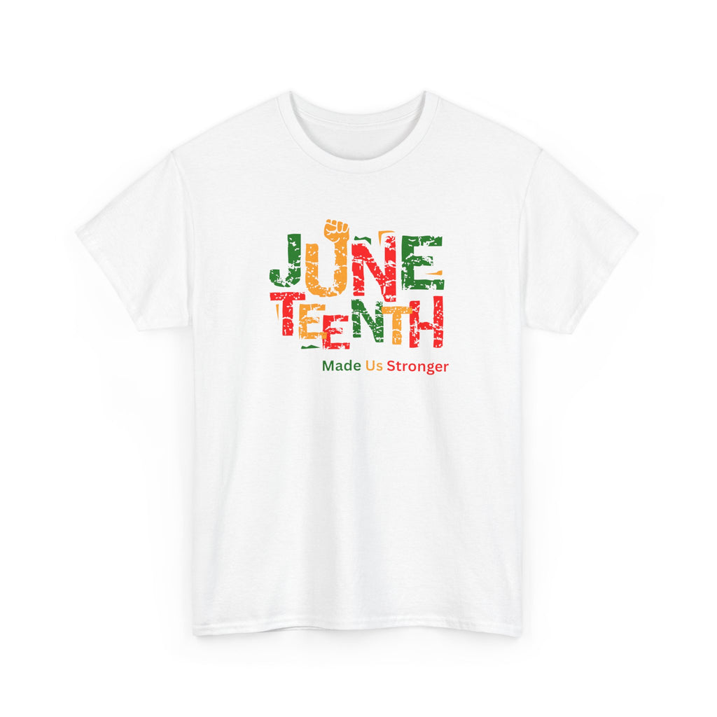 Juneteenth Celebration T-Shirt — "Made Us Stronger" Floral Block Letter Tee