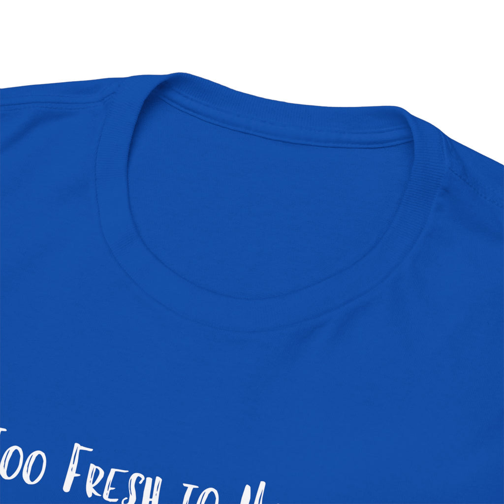 Too Fresh to Handle Avocado T-Shirt