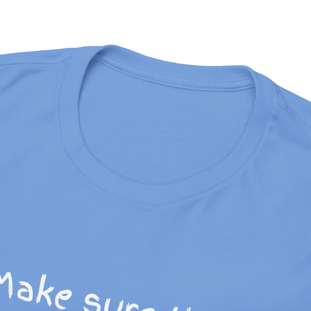 Funny Positive Vibes Tee — “Make sure that energy is right, or stay over there.”