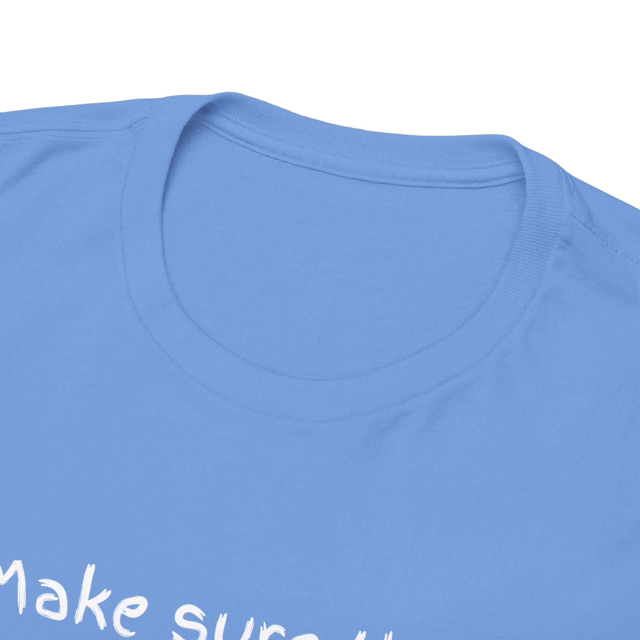 Funny Positive Vibes Tee — “Make sure that energy is right, or stay over there.”