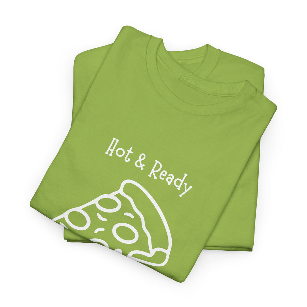 Hot & Ready Pizza Tee