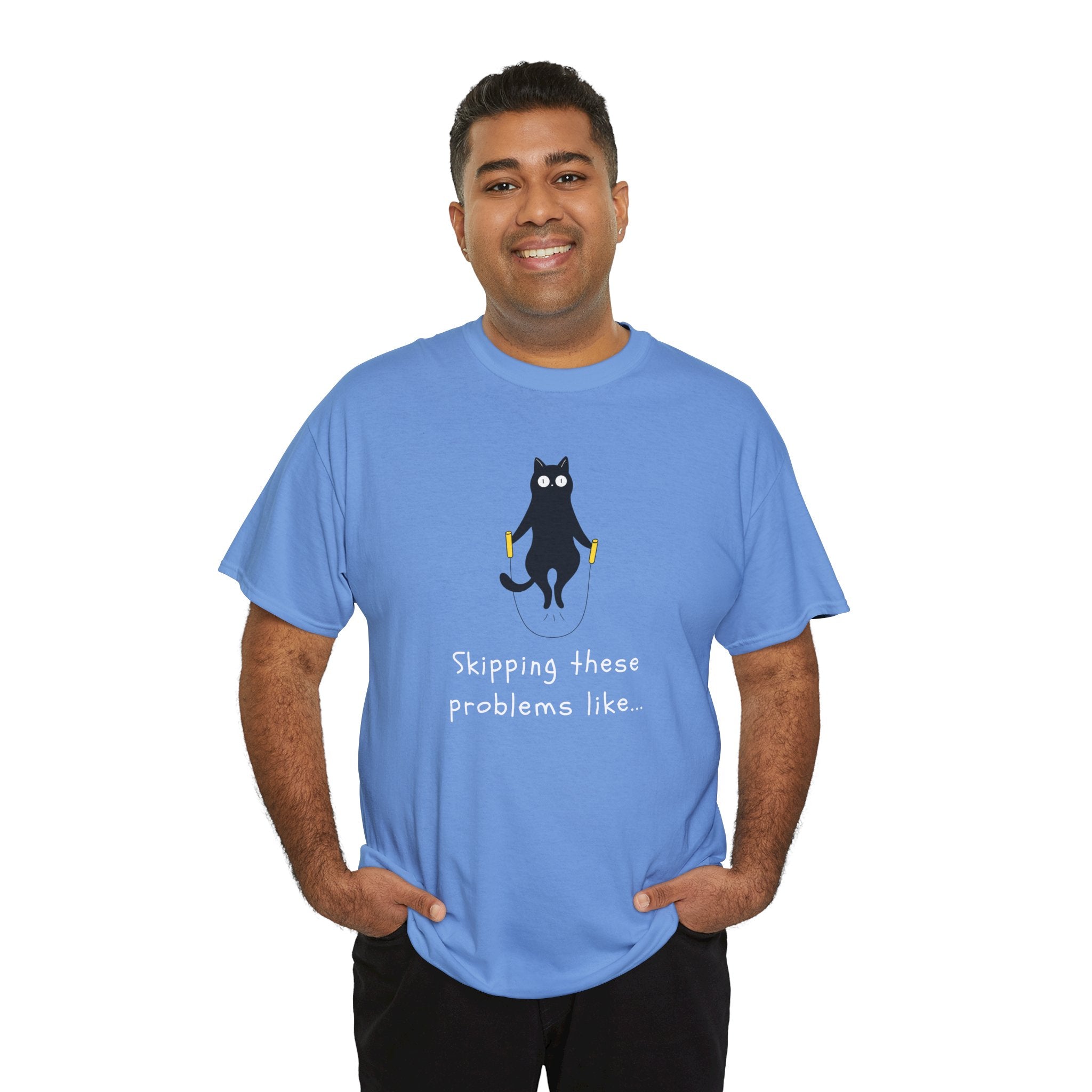 Cat Skipping These Problems Like Tee — Funny Cat Graphic T‑Shirt