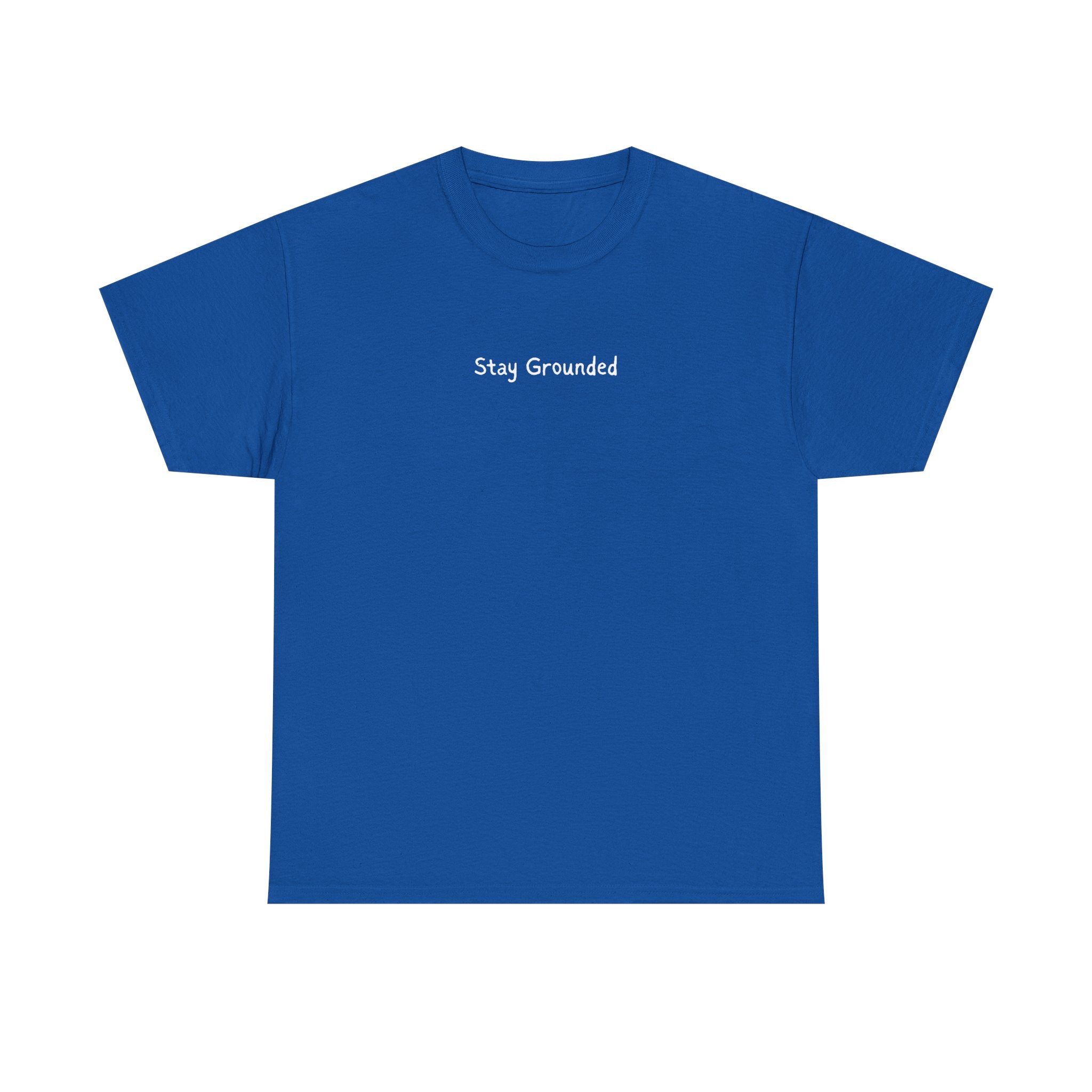 Stay Grounded Tee — Minimalist Inspirational Cotton T-Shirt