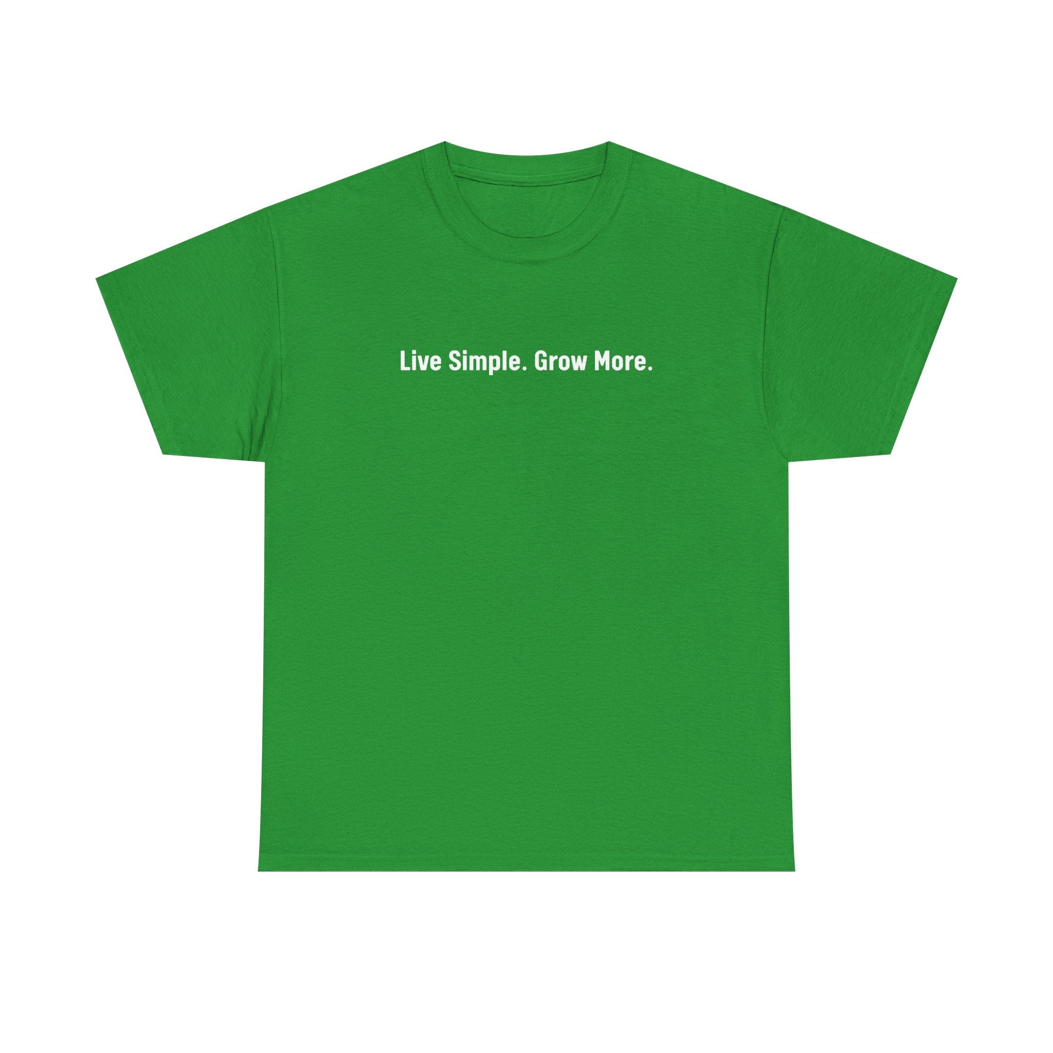 Live Simple. Grow More. Tee