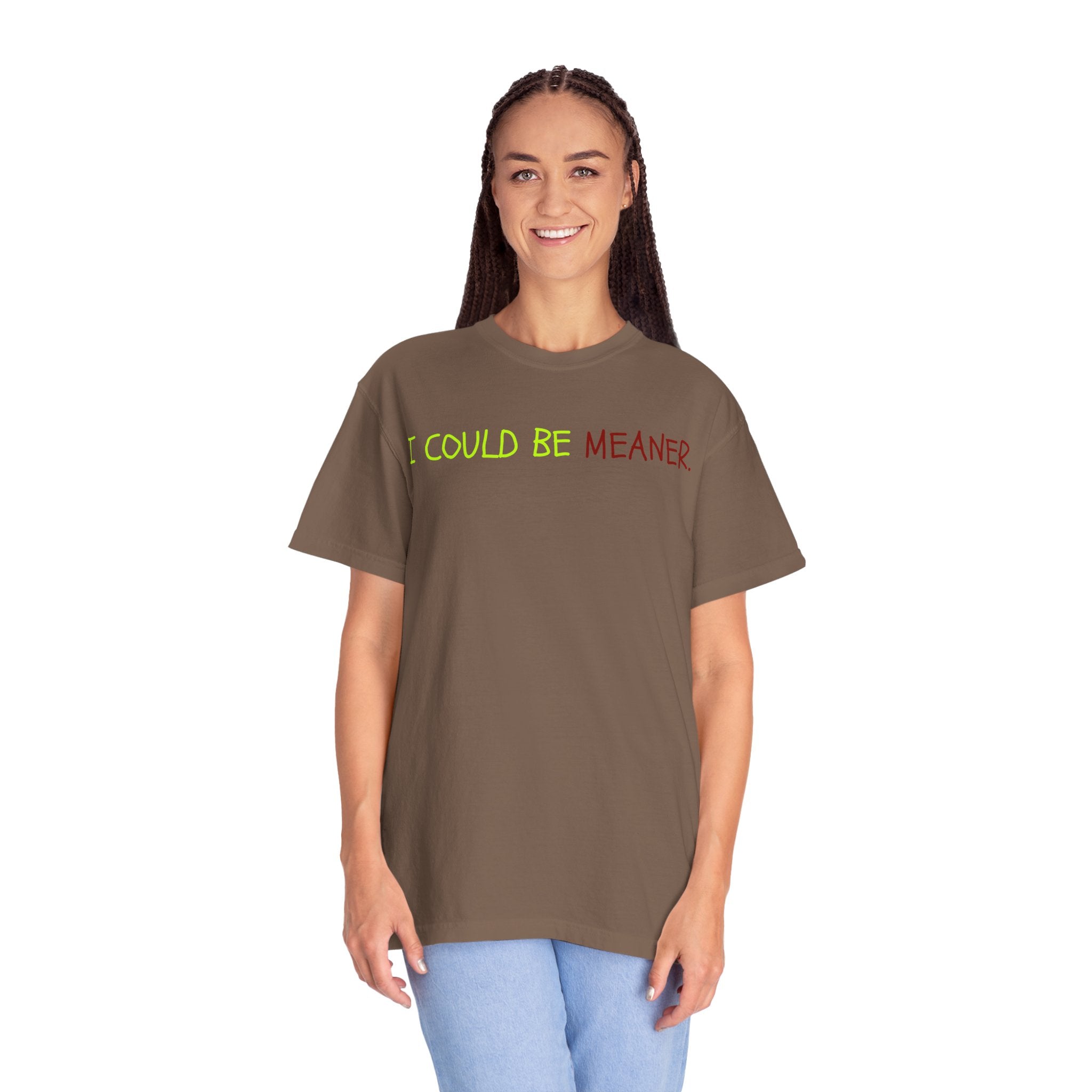 Comfort colors 1717 Template 1768370712592-I-COULD-BE-MEANER