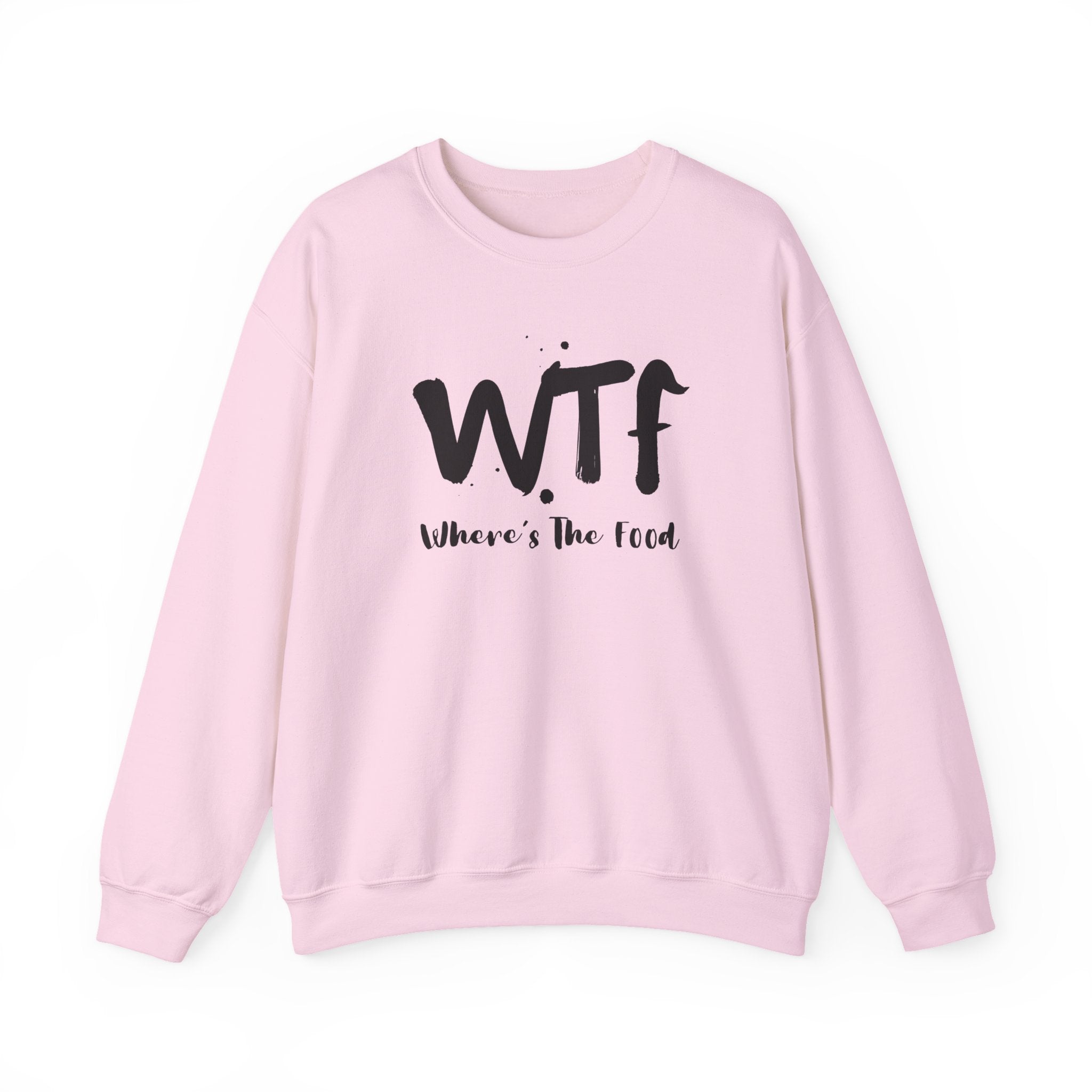 Sweatshirt — "WTF Where's The Food" Funny Crewneck for Foodies