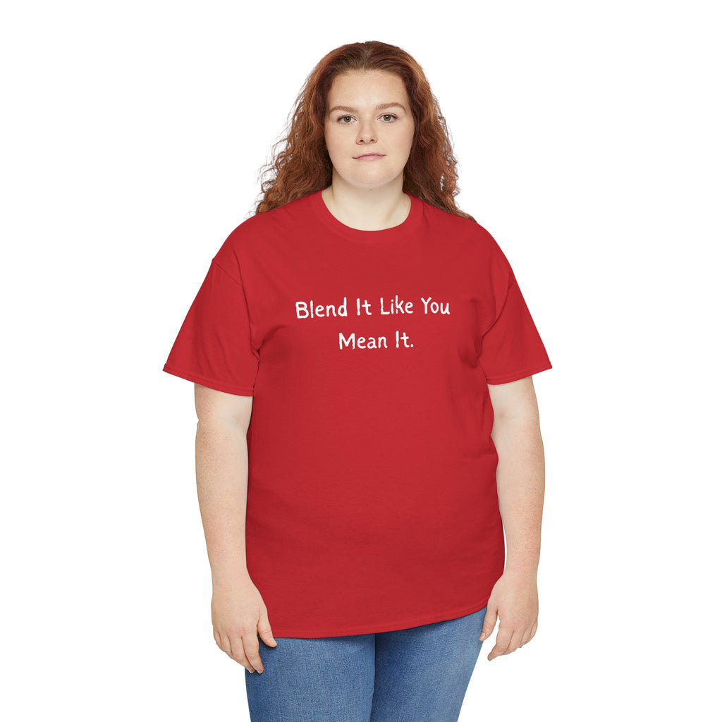 Blend It Like You Mean It Tee