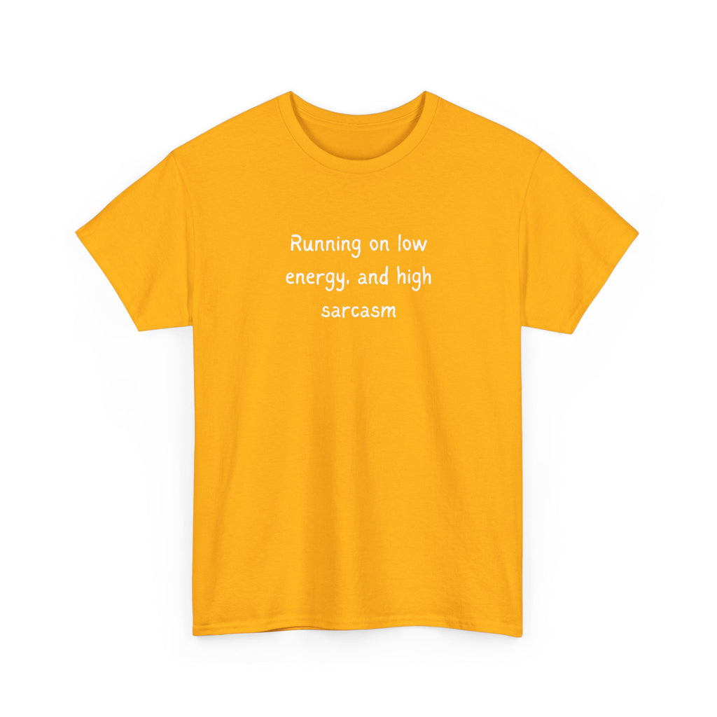 Sarcastic Tee — "Running on Low Energy and High Sarcasm" Casual Graphic Shirt