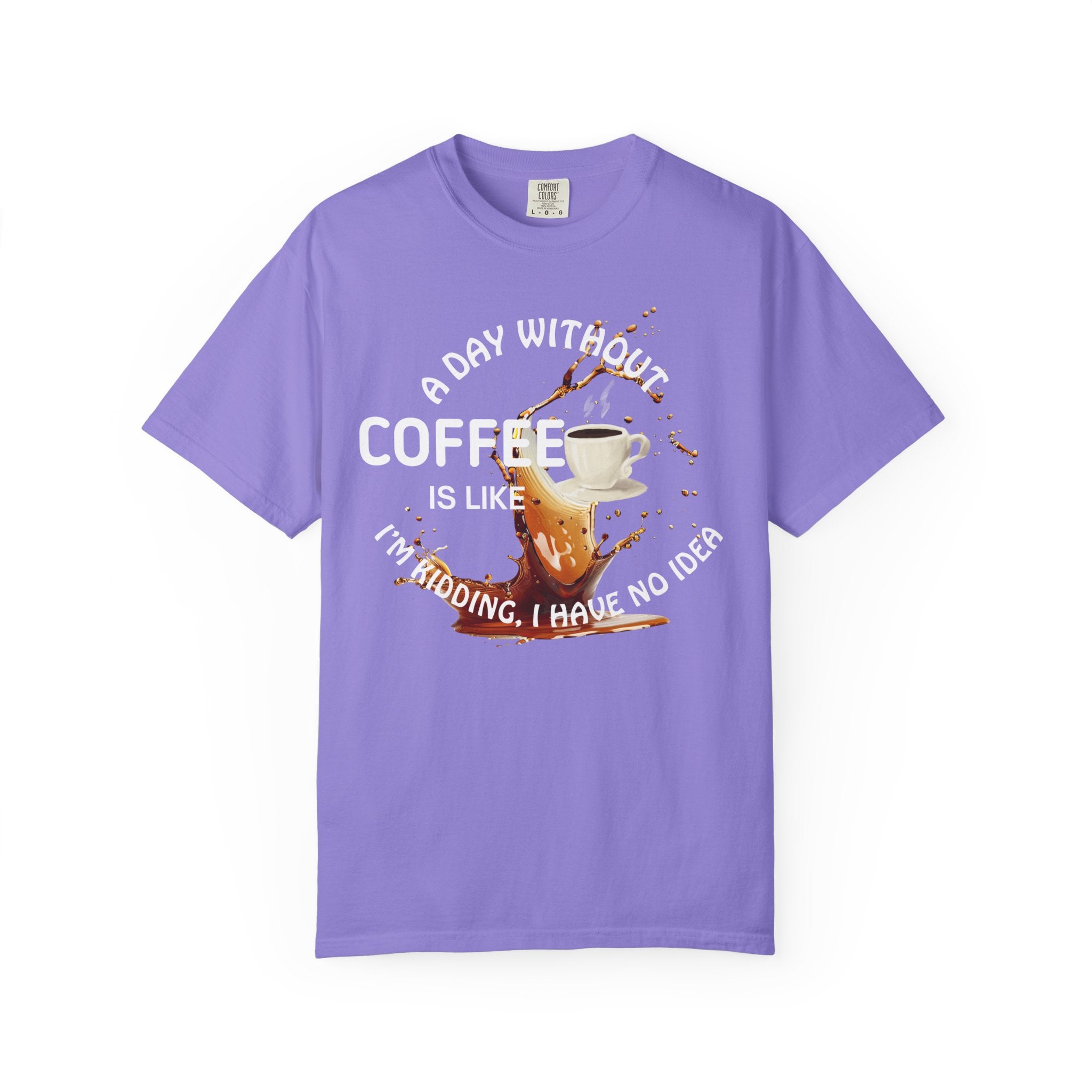 Comfort colors 1717 Template 1769057704088-A-DAY-WITHOUT-COFFEE