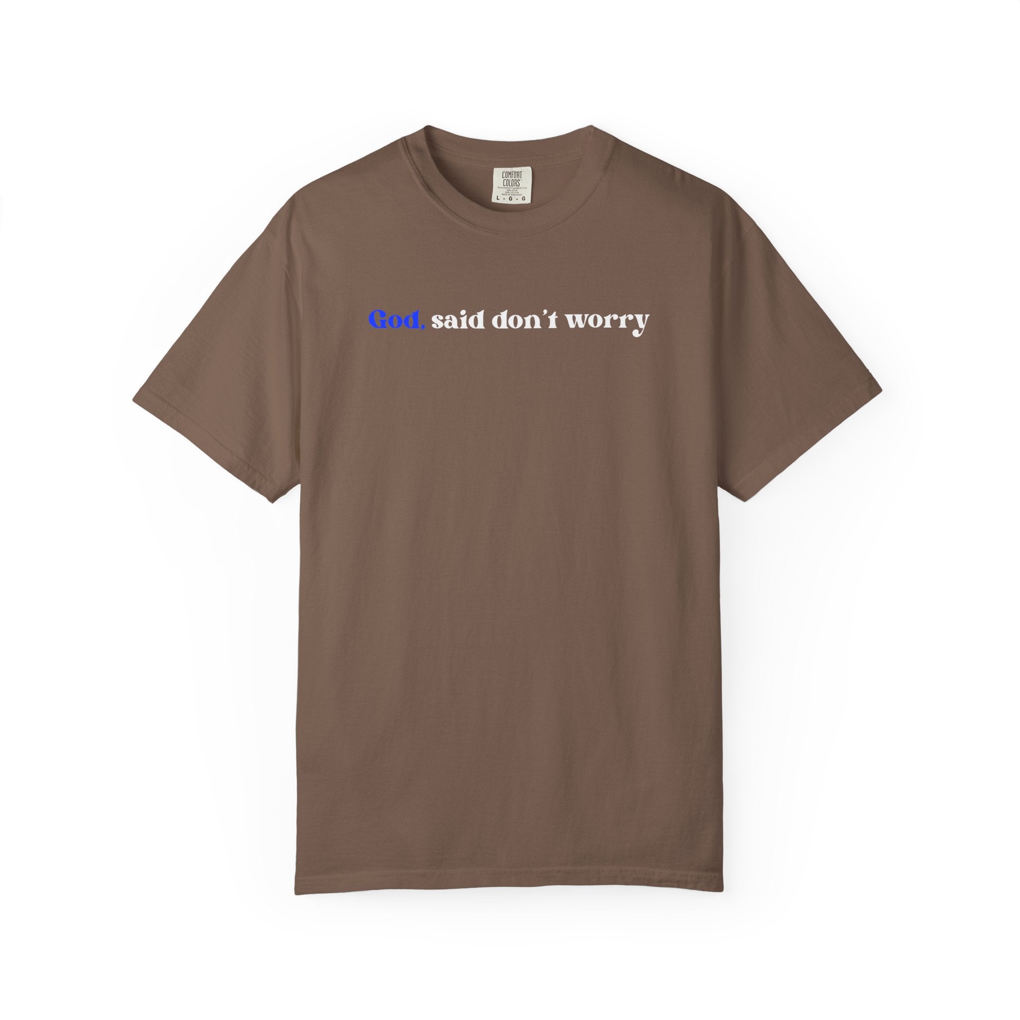 God Said Don’t Worry T-Shirt — Inspirational Christian Tee