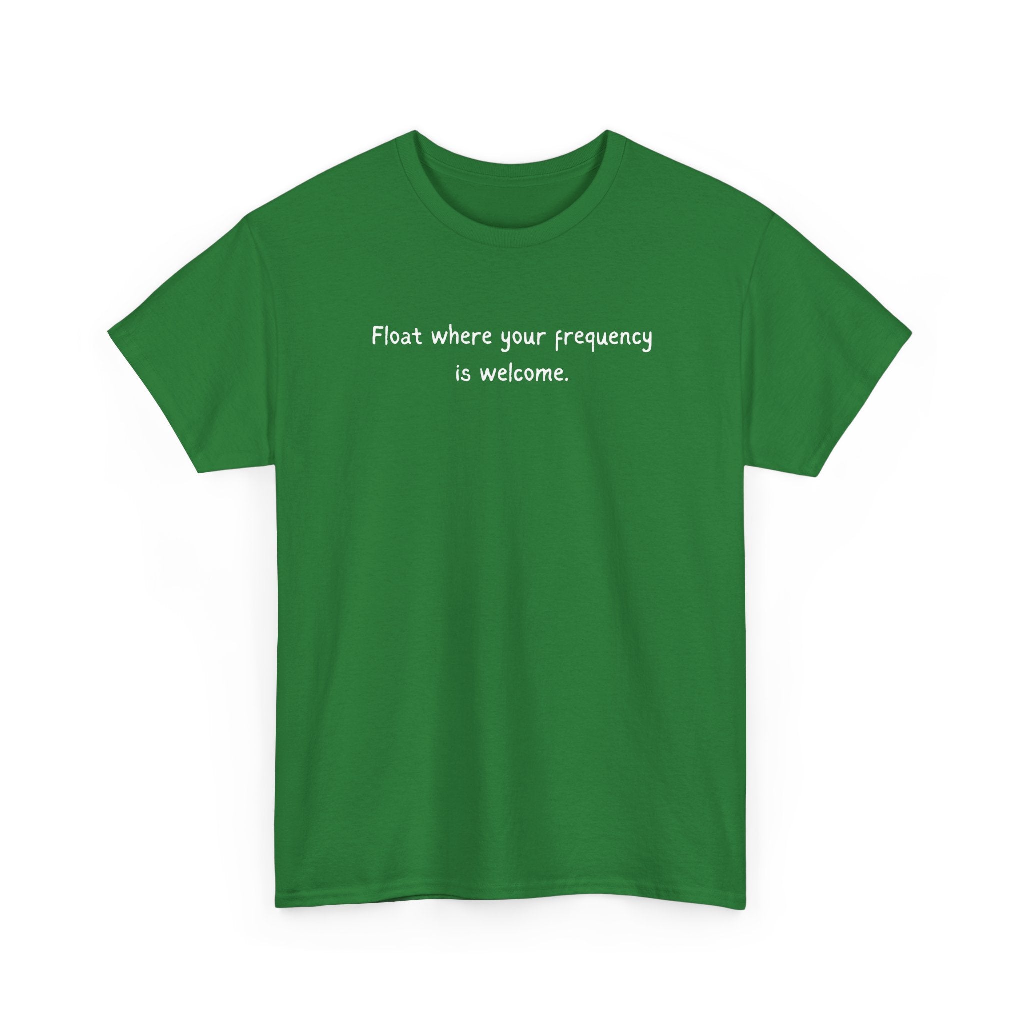 Float Where Your Frequency Is Welcome Tee