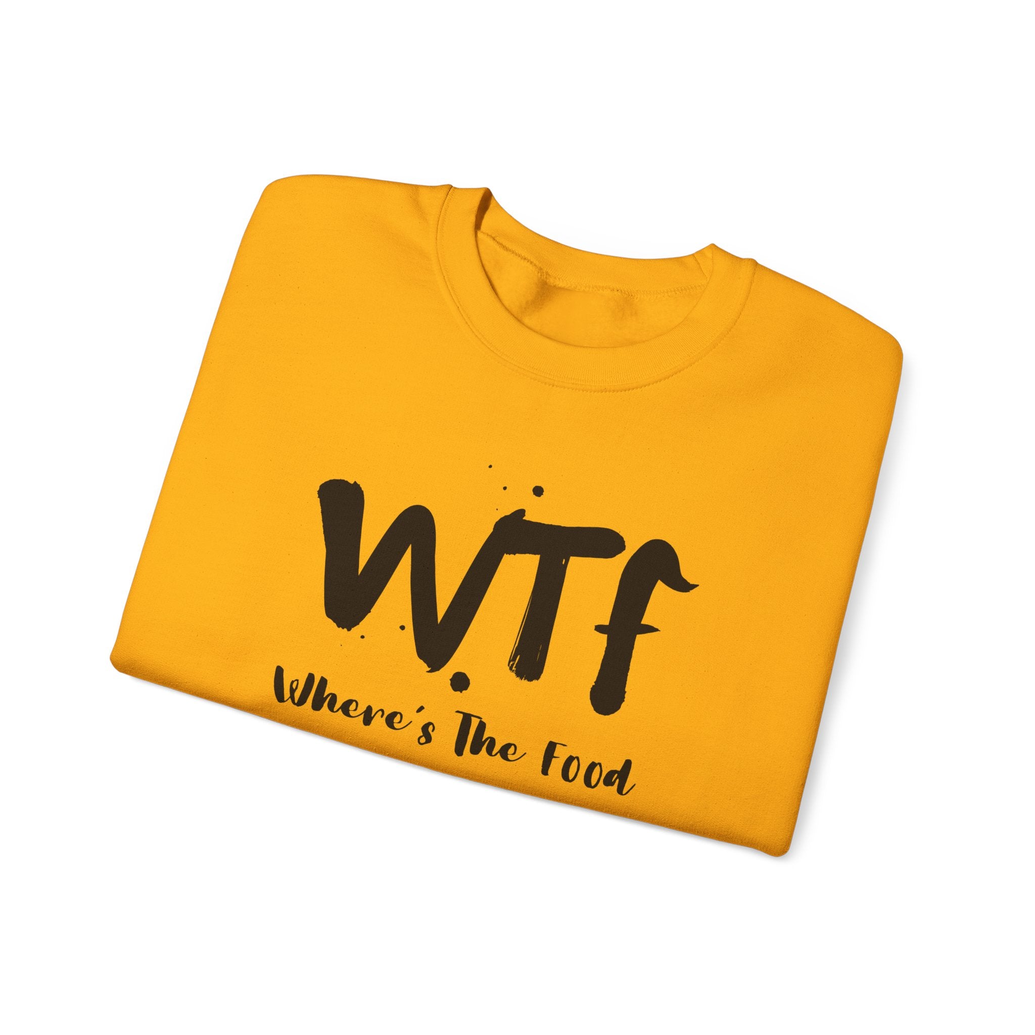 Sweatshirt — "WTF Where's The Food" Funny Crewneck for Foodies