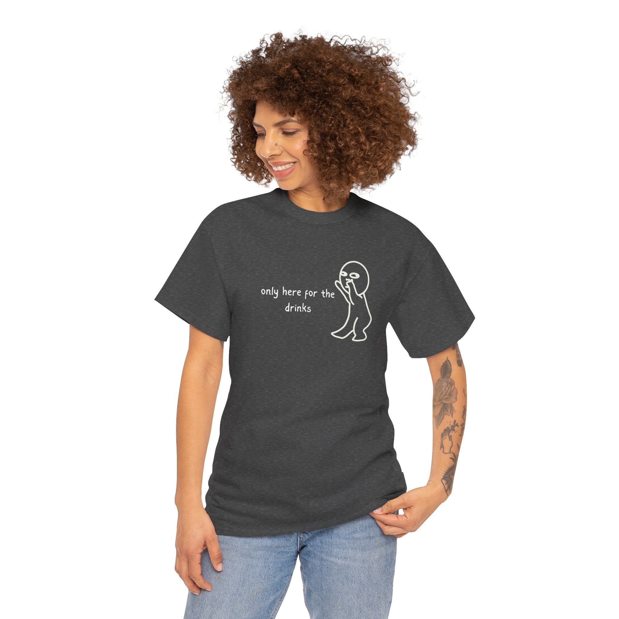 “Only Here for the Drinks” T‑Shirt — Funny Party Graphic Tee