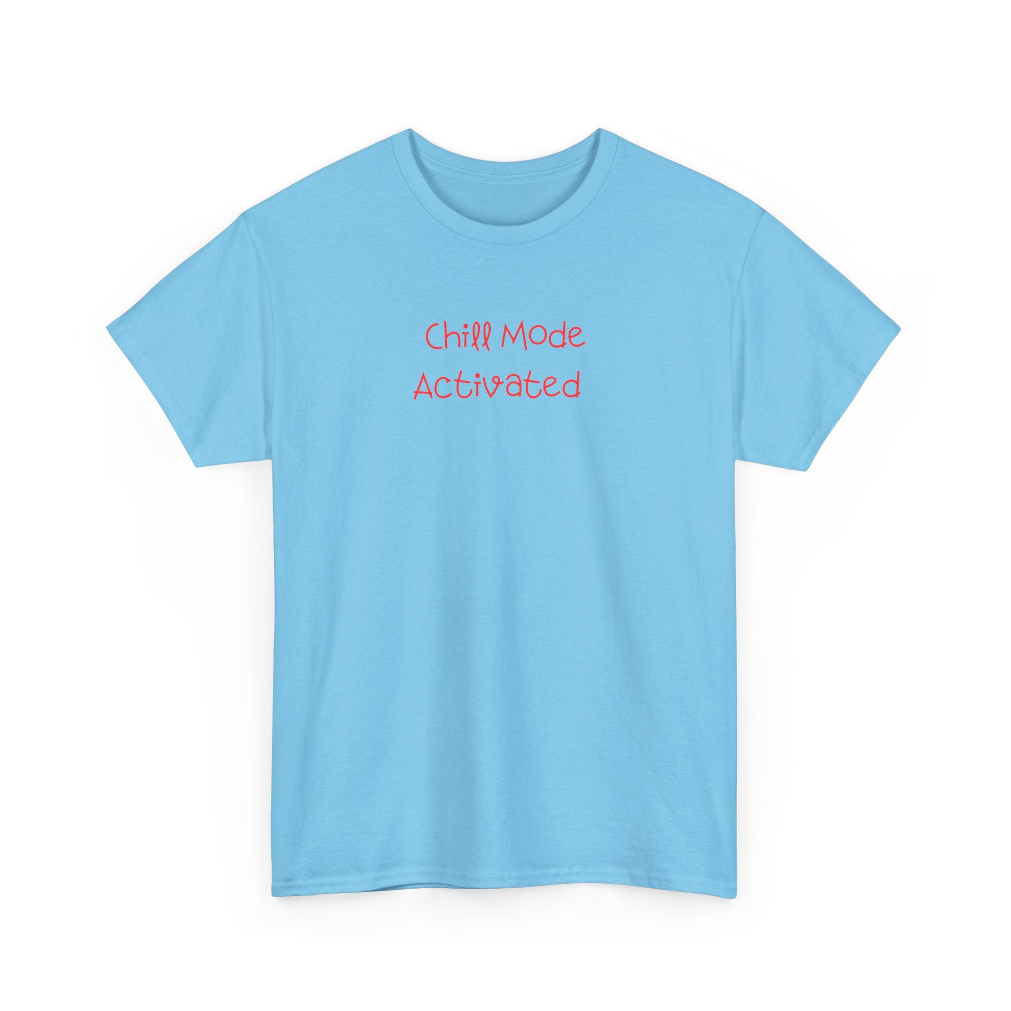 Chill Mode Activated T-Shirt