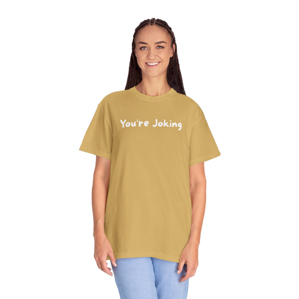 You’re Joking T‑Shirt — Funny Minimalist Graphic Tee
