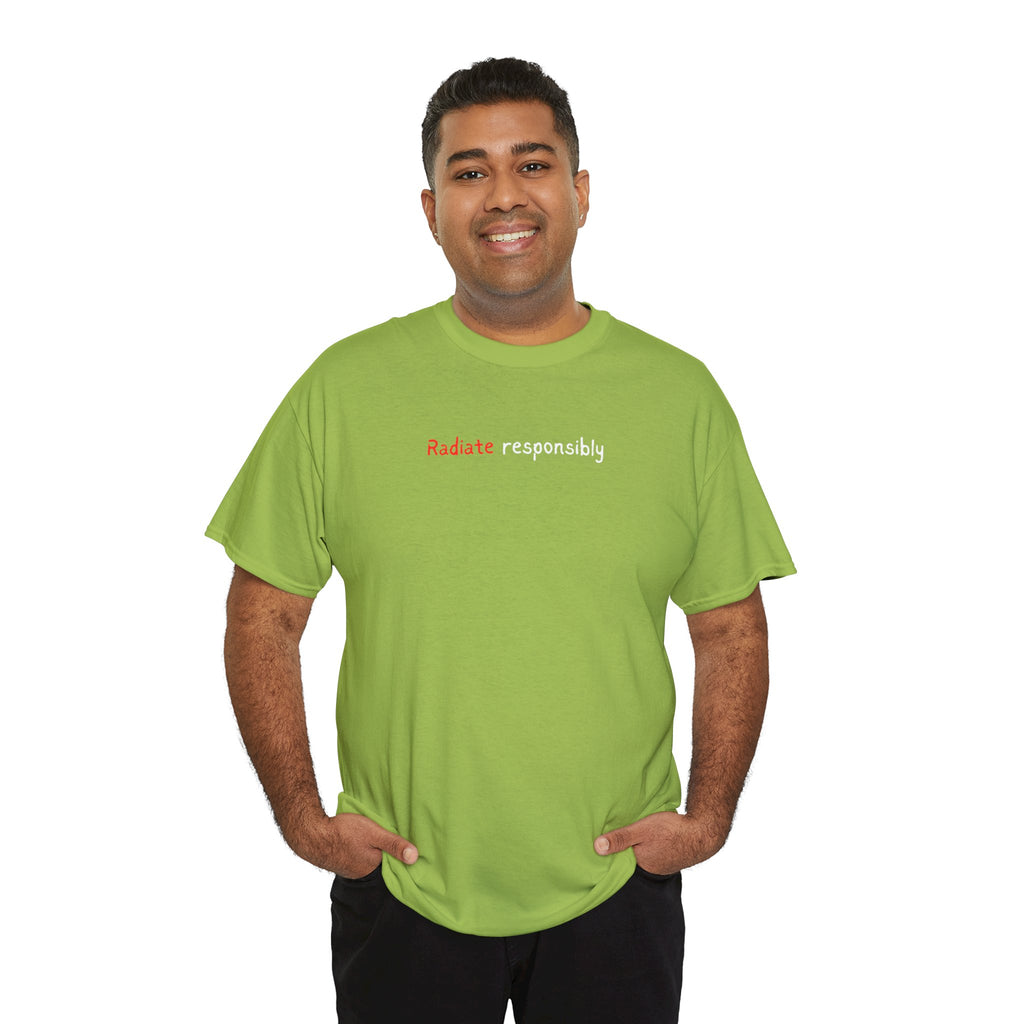 T-Shirt — "radiate Responsibly" Minimalist Awareness Tee