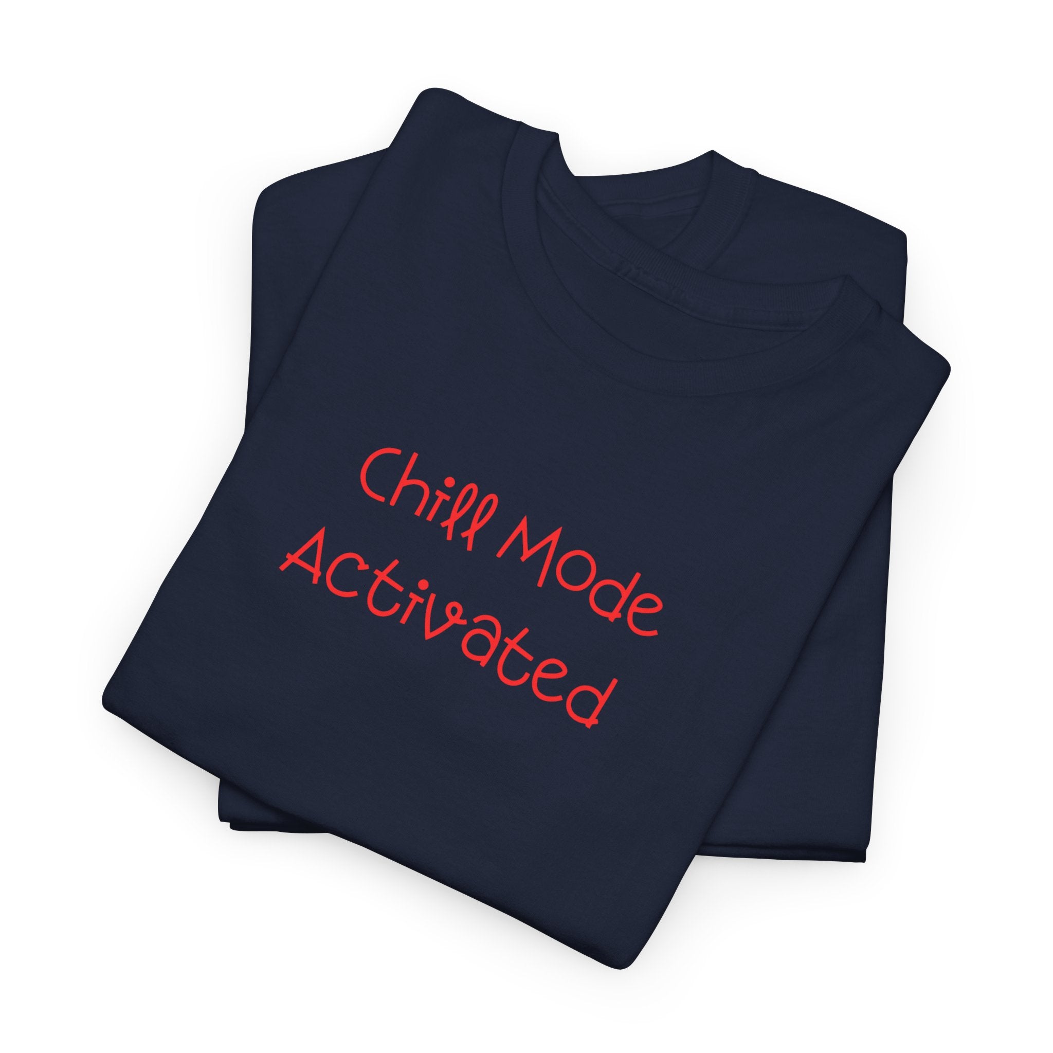 Chill Mode Activated T-Shirt