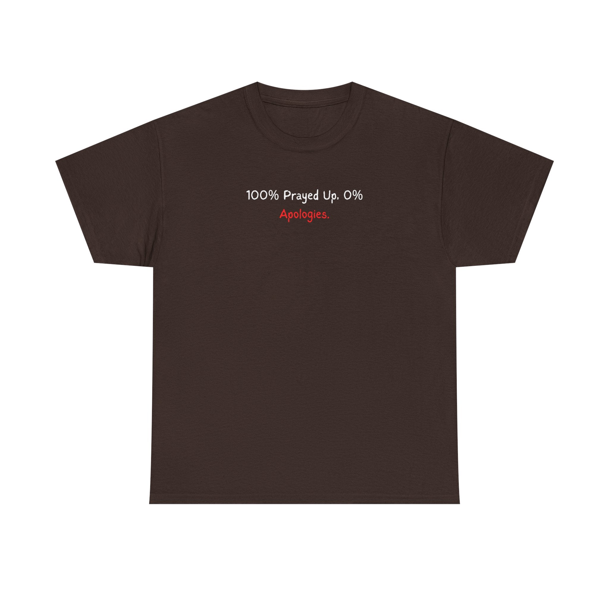 100% Prayed Up, 0% Apologies T-Shirt — Faith Bold Gospel Tee