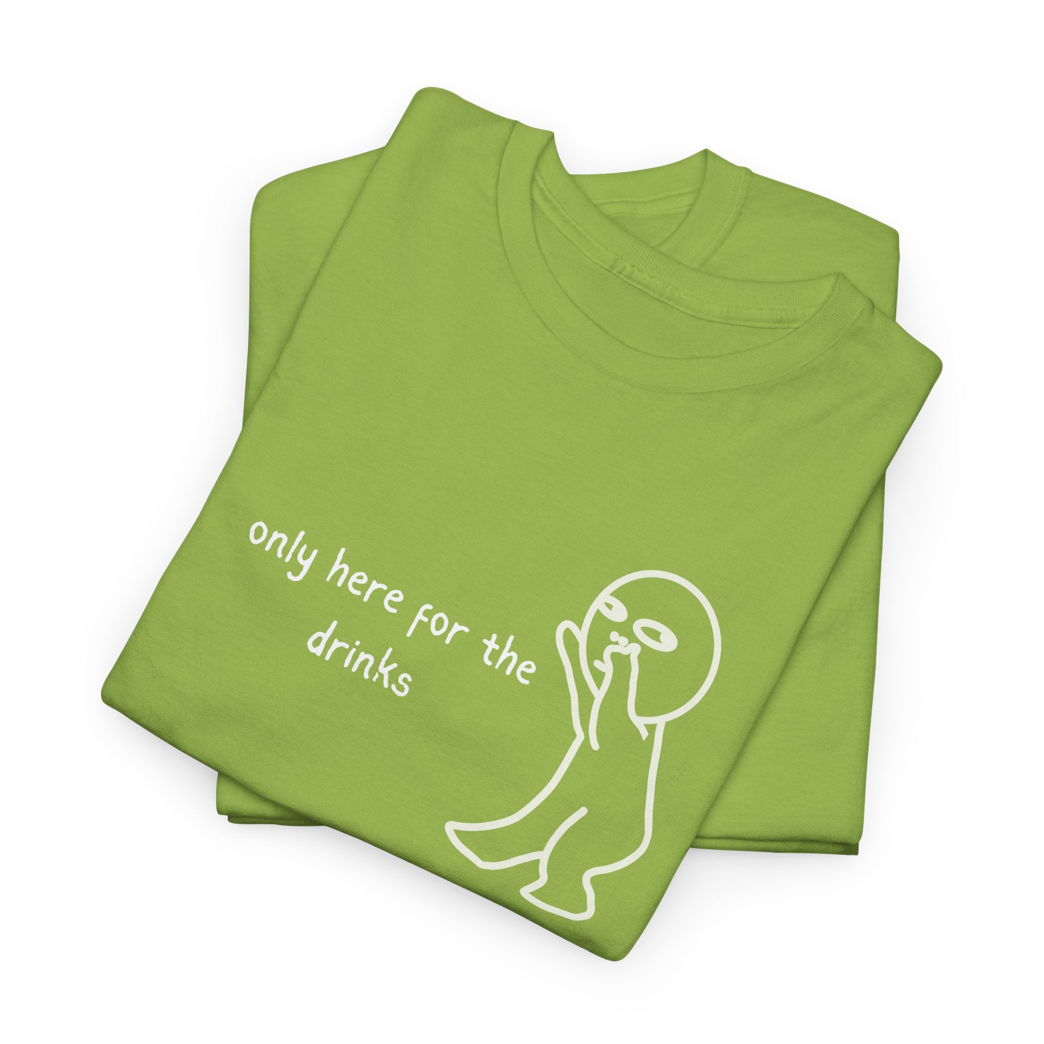 “Only Here for the Drinks” T‑Shirt — Funny Party Graphic Tee