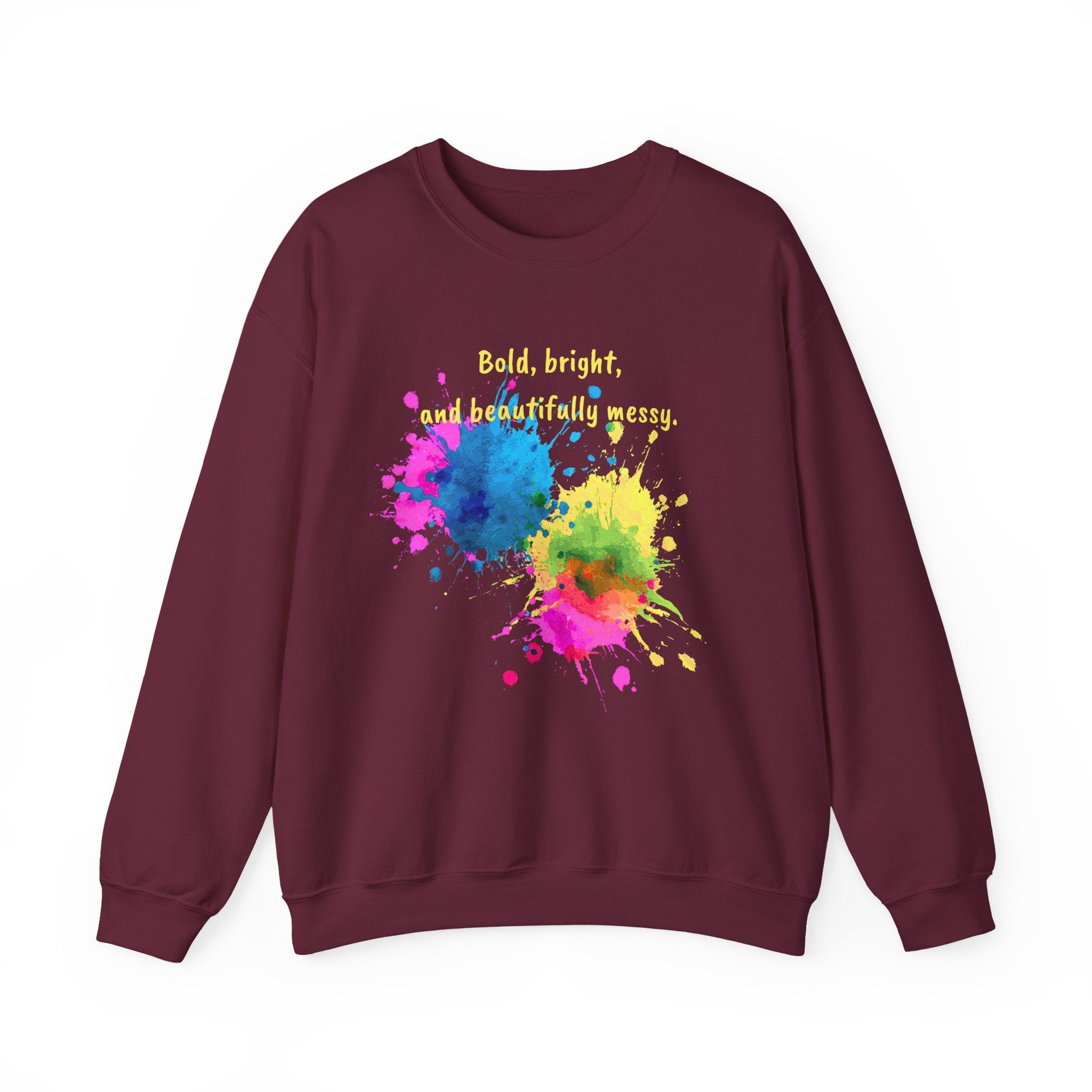 Crewneck Sweatshirt — "Bold, Bright, and Beautifully Messy" Color Splash