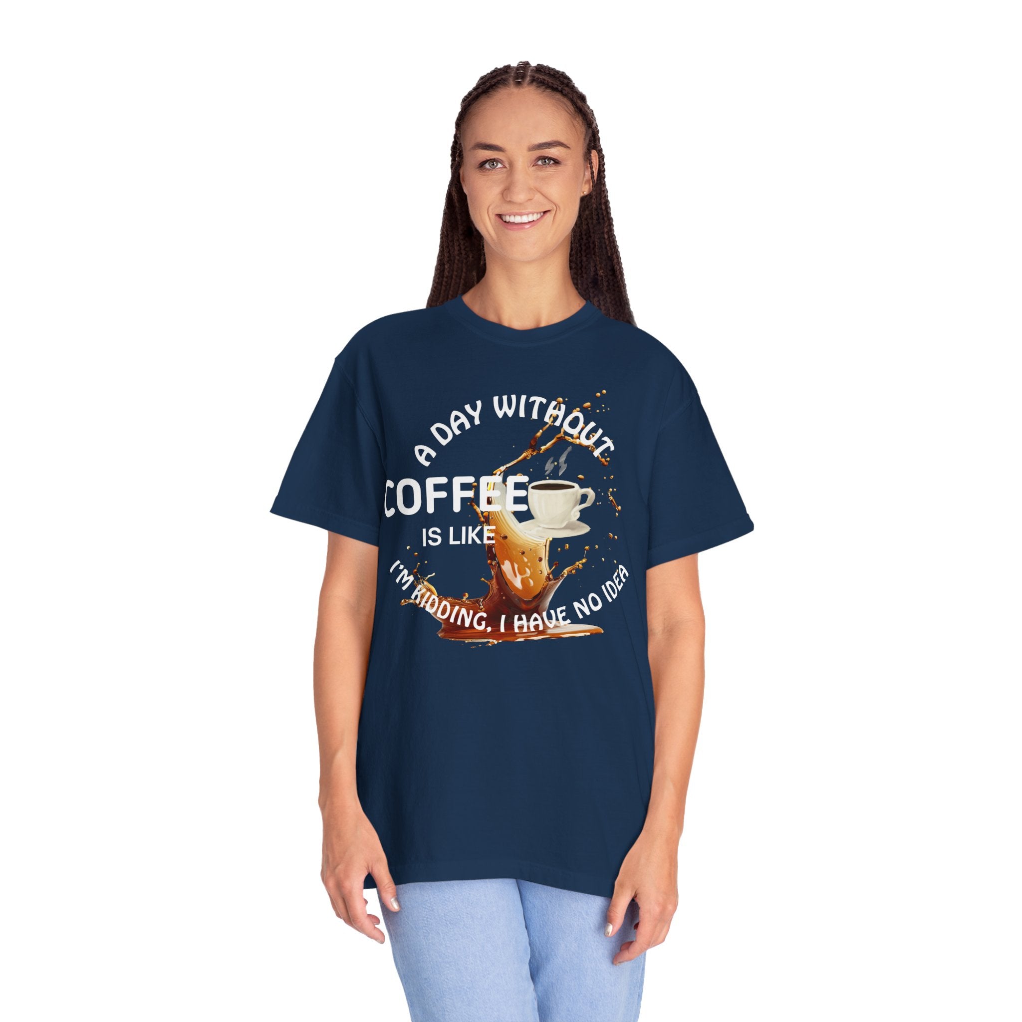 Comfort colors 1717 Template 1769057704088-A-DAY-WITHOUT-COFFEE