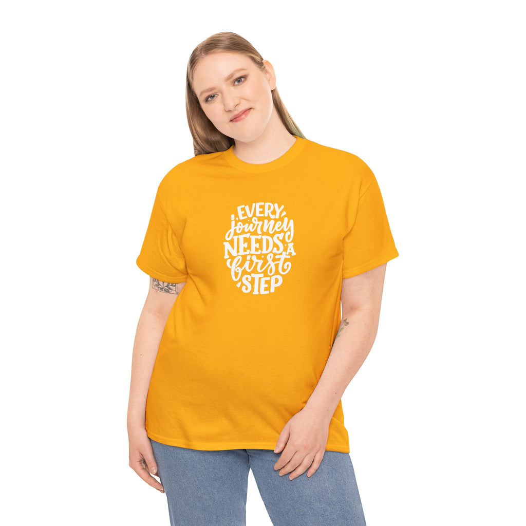 T-Shirt — "Every Journey Needs a First Step" Inspirational Quote Tee