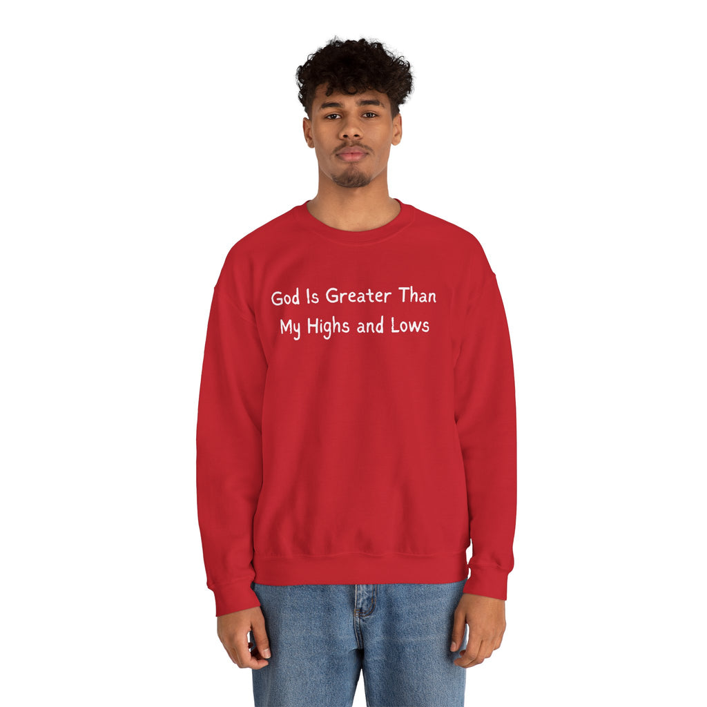 Christian Sweatshirt "God Is Greater Than My Highs and Lows" – Inspirational Crewneck