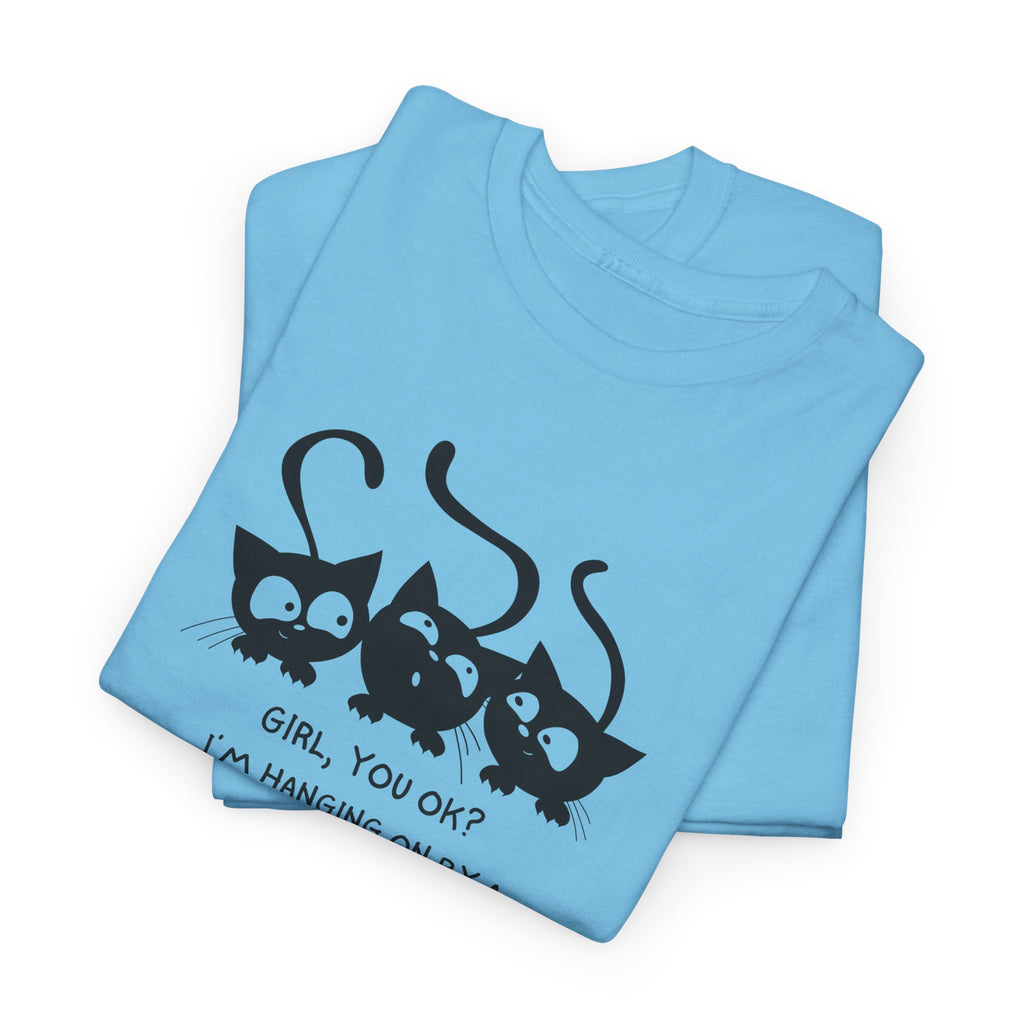 Cat Trio T‑Shirt – “Girl, You OK? I’m Hanging On By A Whisper” Cute Cat Graphic Tee