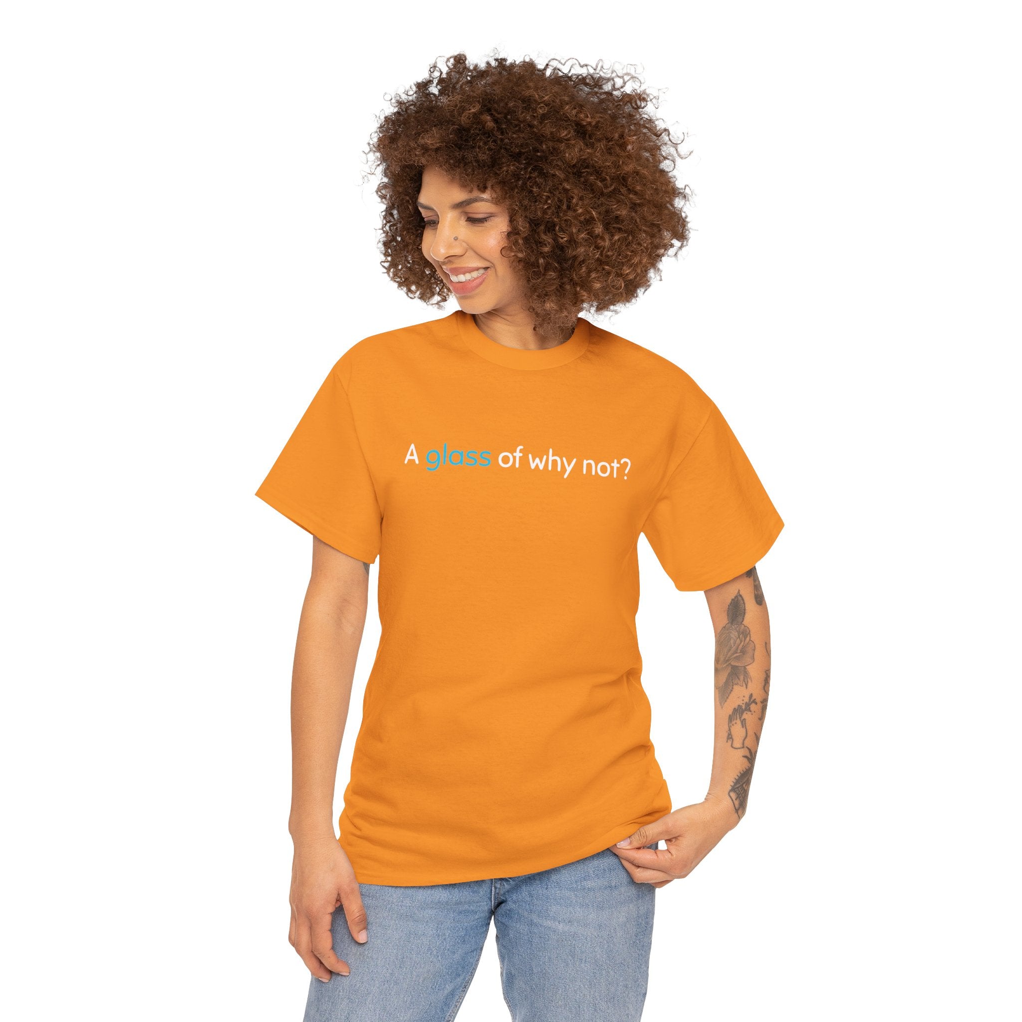 A Glass of Why Not? Tee — Funny Wine Lover T-Shirt