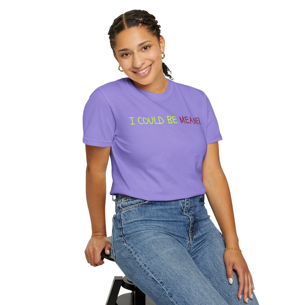 Comfort colors 1717 Template 1768370712592-I-COULD-BE-MEANER