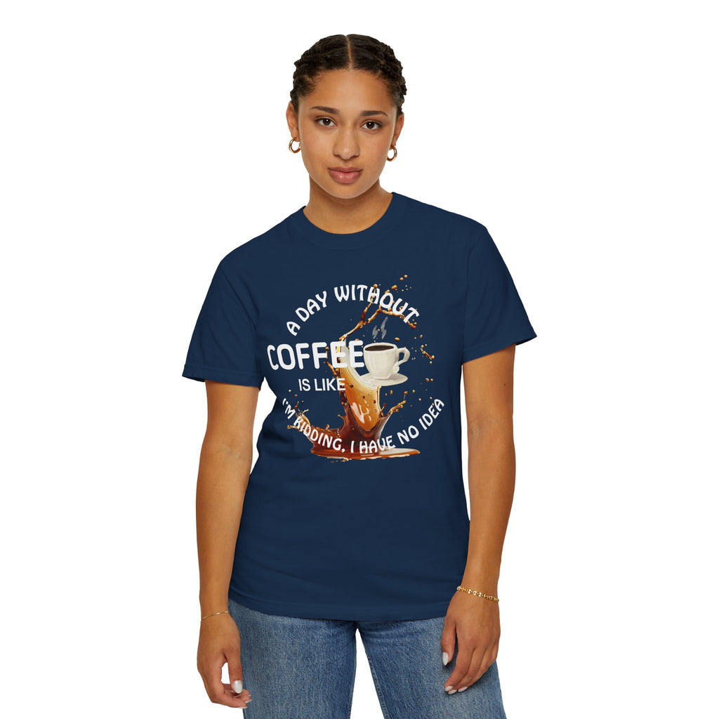 Comfort colors 1717 Template 1769057704088-A-DAY-WITHOUT-COFFEE