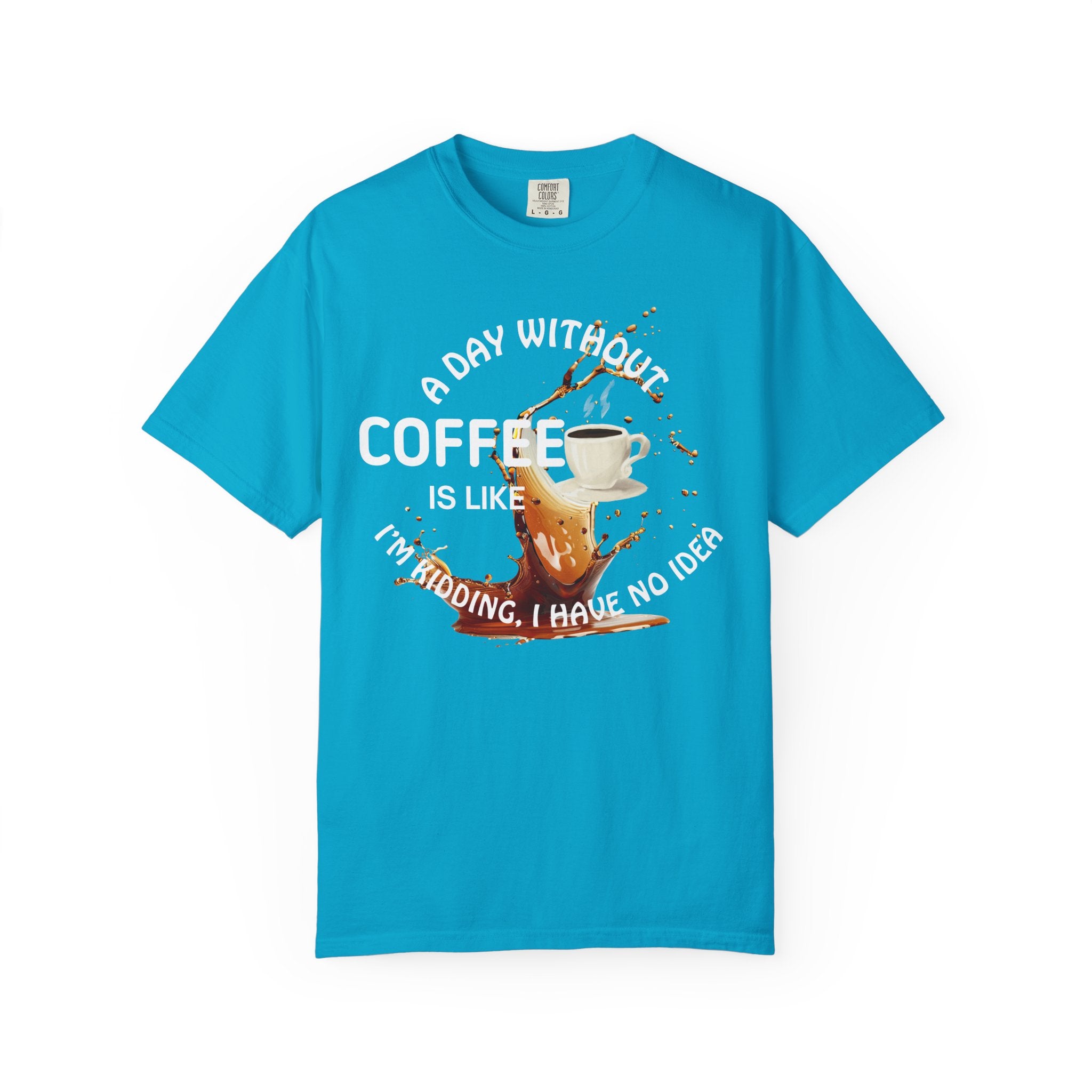 Comfort colors 1717 Template 1769057704088-A-DAY-WITHOUT-COFFEE
