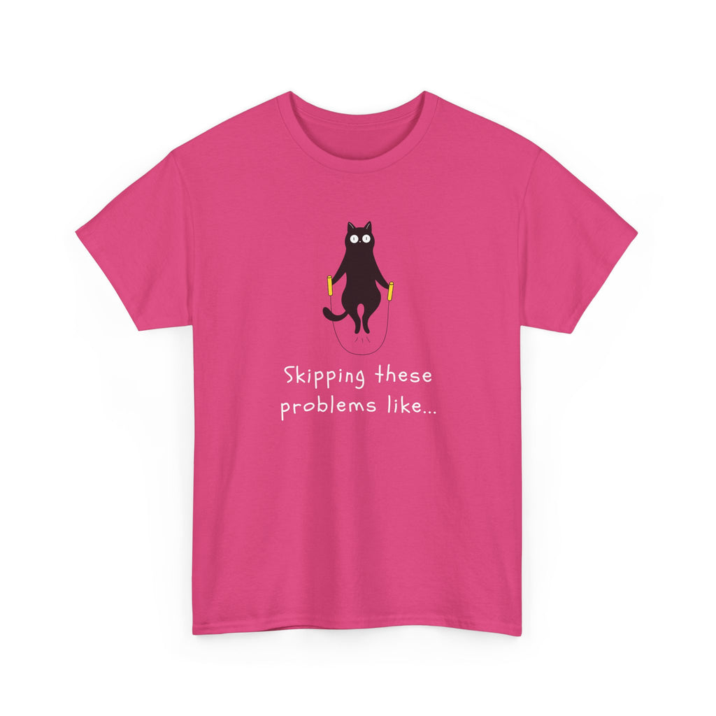Cat Skipping These Problems Like Tee — Funny Cat Graphic T‑Shirt