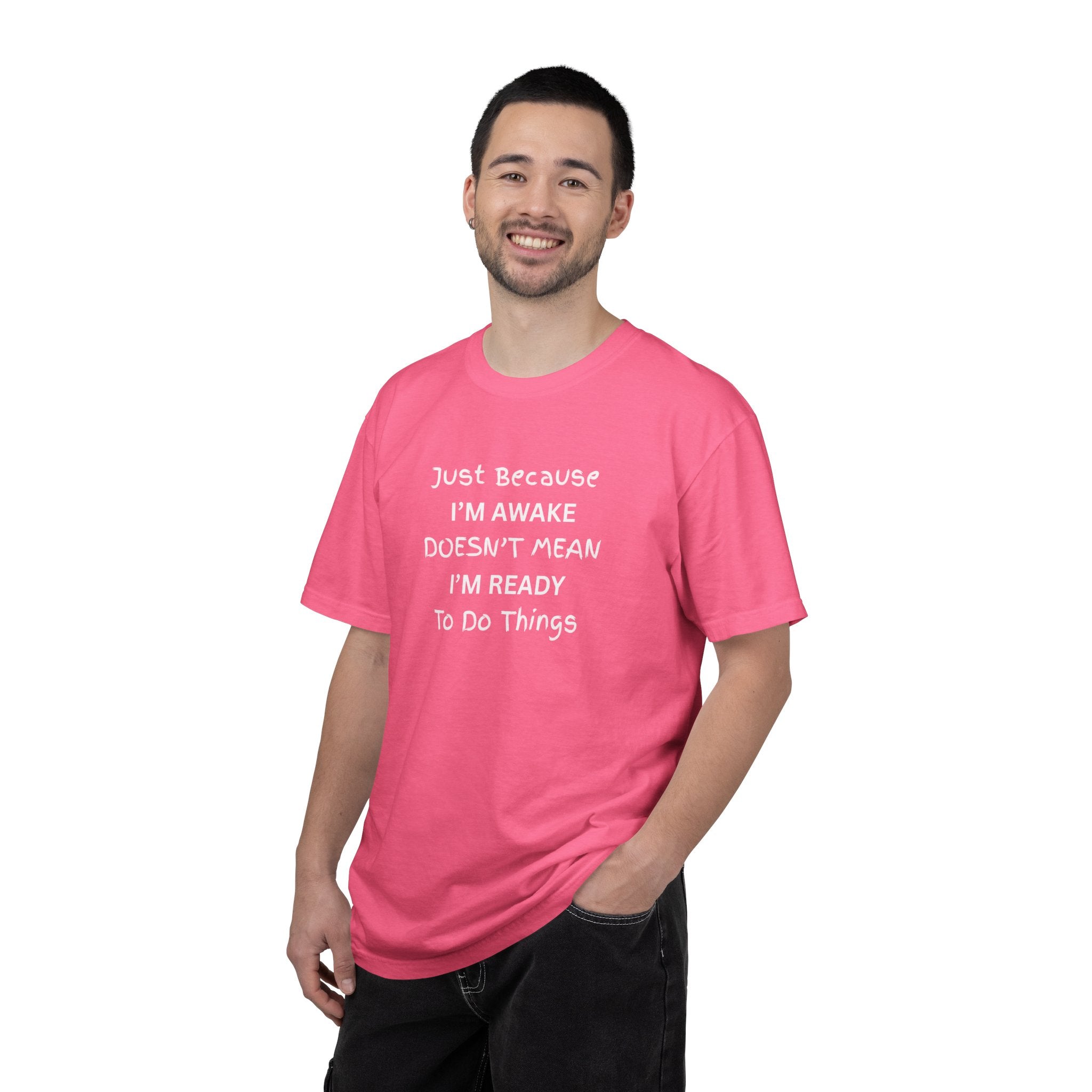 Comfort colors 1717 Template 1768370758283-Just-Because-IM-AWAKE-DOESNT-MEAN-IM-READY-To-Do-Things-t-shirts