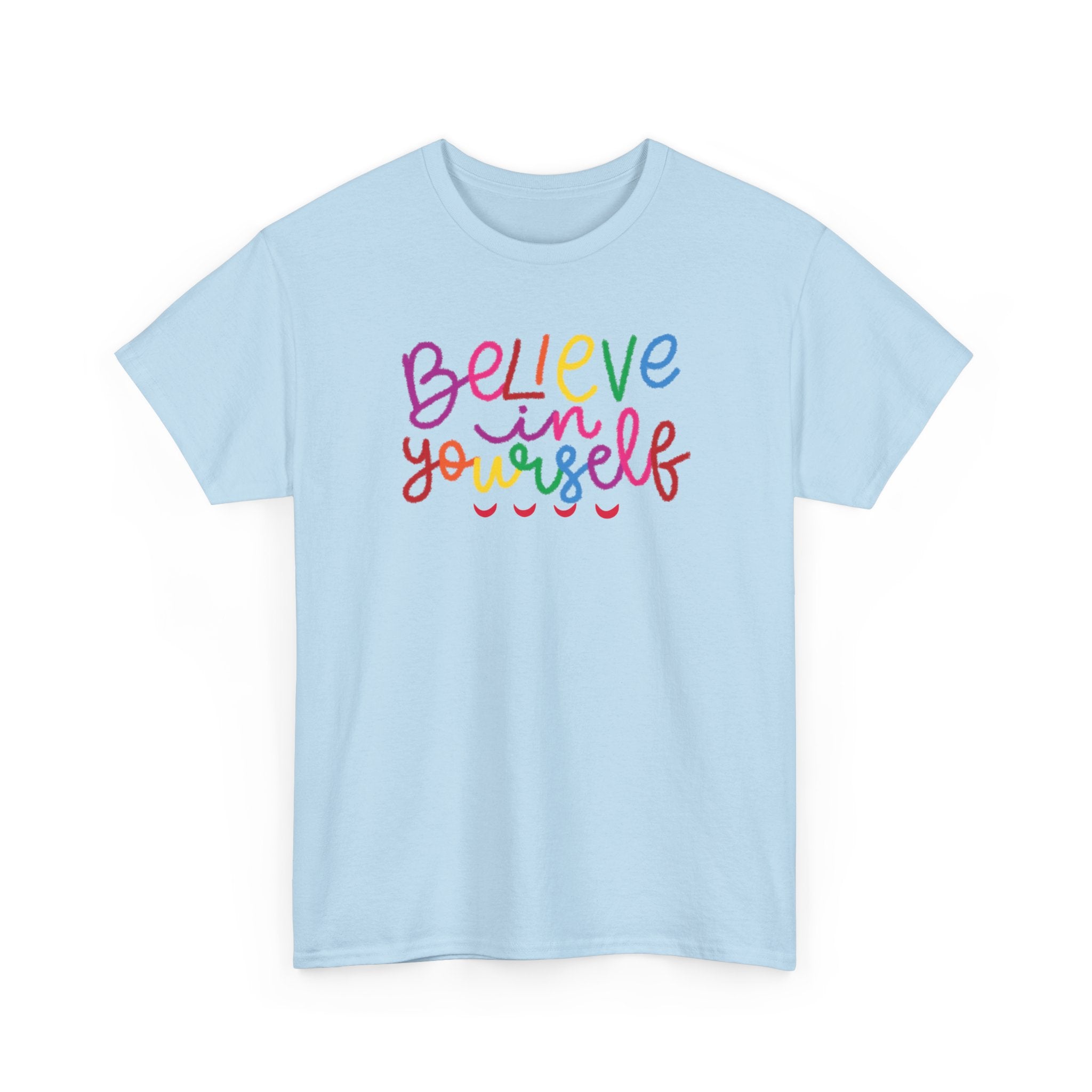 Believe in Yourself Tee — Rainbow Inspirational Motivational Shirt