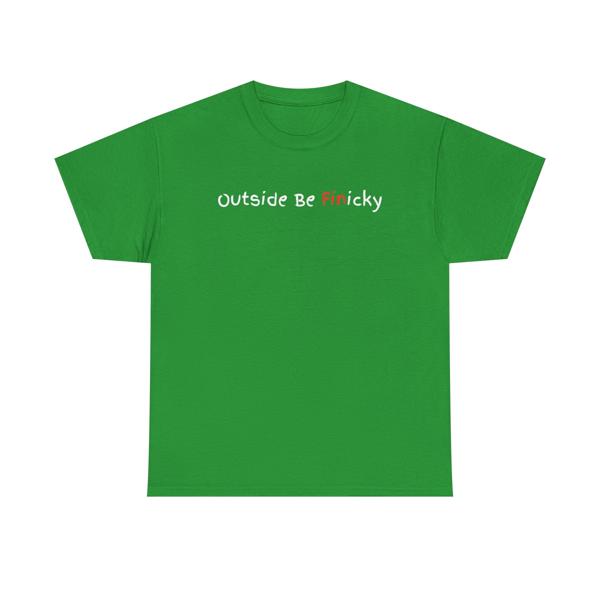 Outside Be Finicky Graphic Tee — Funny Playful Slogan T-Shirt