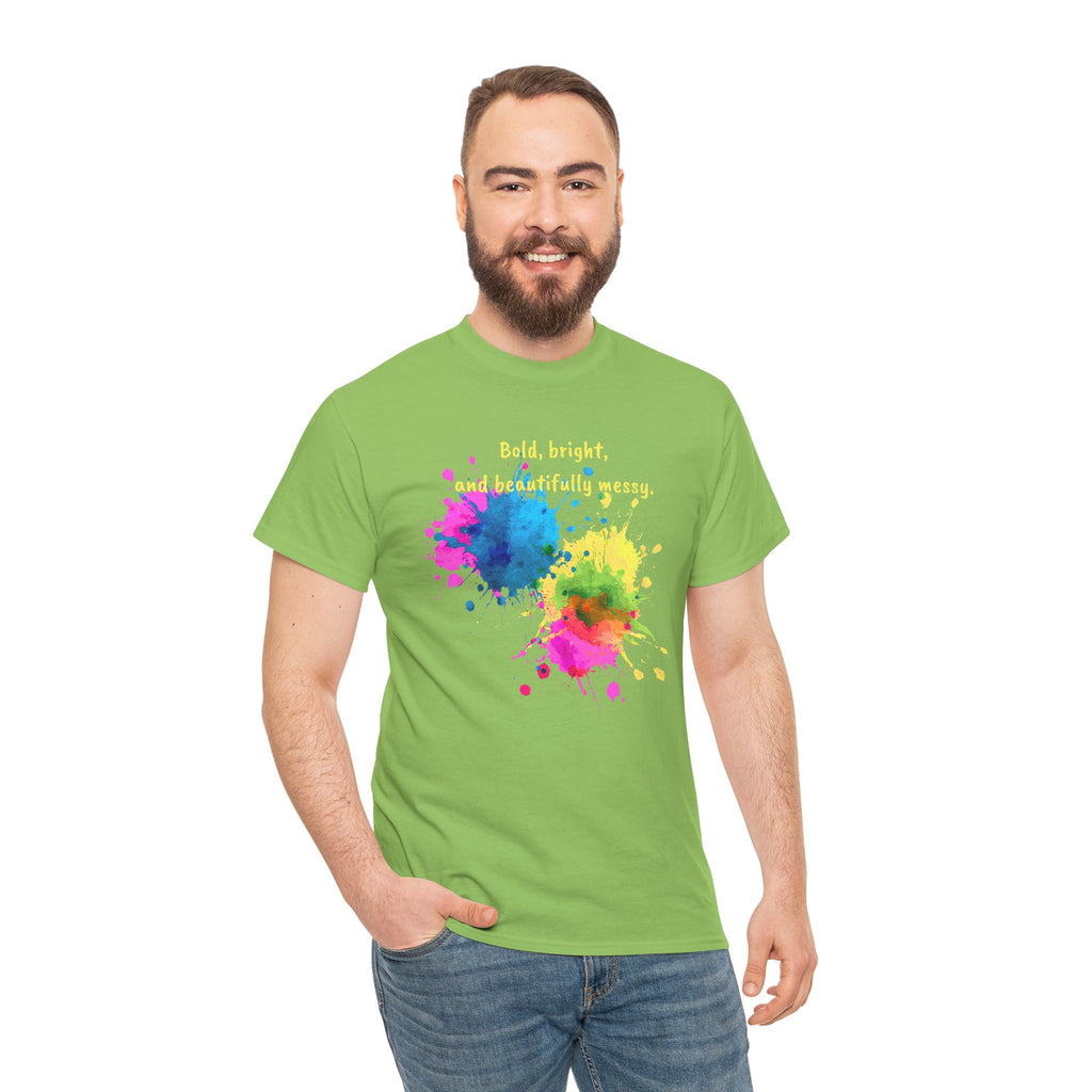 Bold, Bright and Beautifully Messy T-Shirt — Colorful Paint Splash Graphic Tee